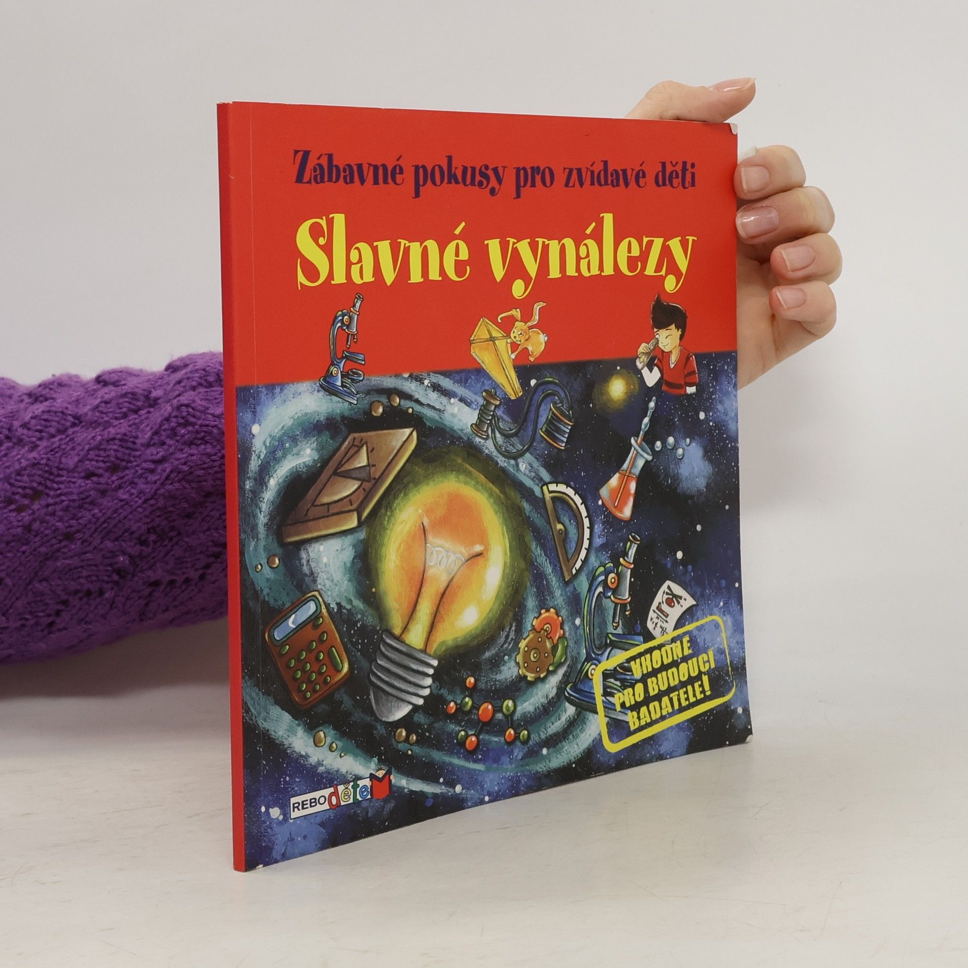Francesca Massa Zábavné pokusy pro zvídavé děti: Jednoduché pokusy, při kterých se pobavíš i poučíš!. Slavné vynálezy.