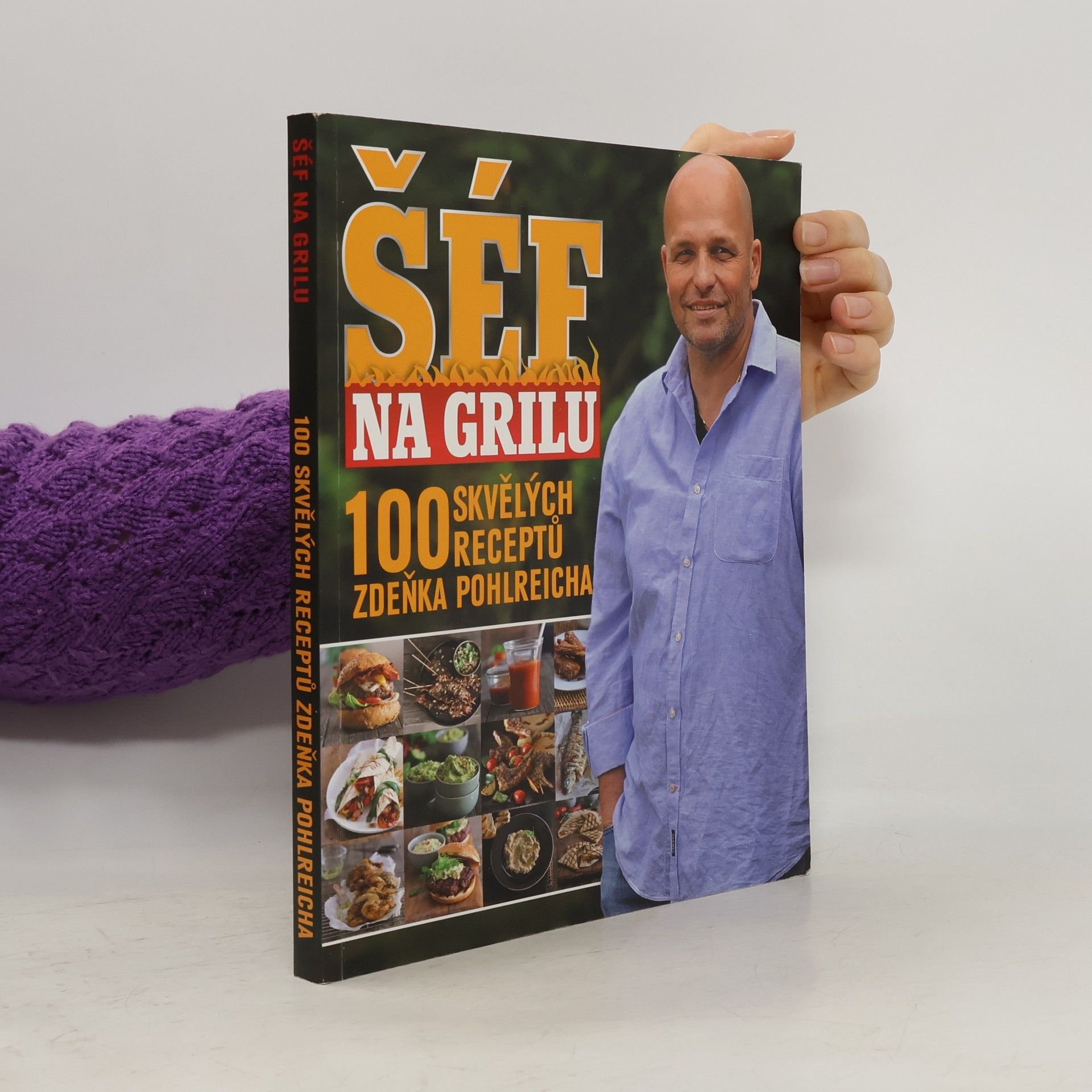 Zdeněk Pohlreich Šéf na grilu. 100 skvělých receptů Zdeňka Pohlreicha