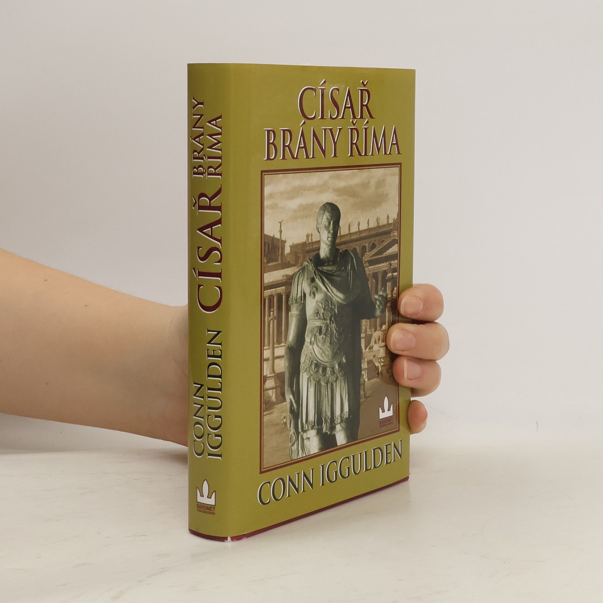 Conn Iggulden Císař. Brány Říma