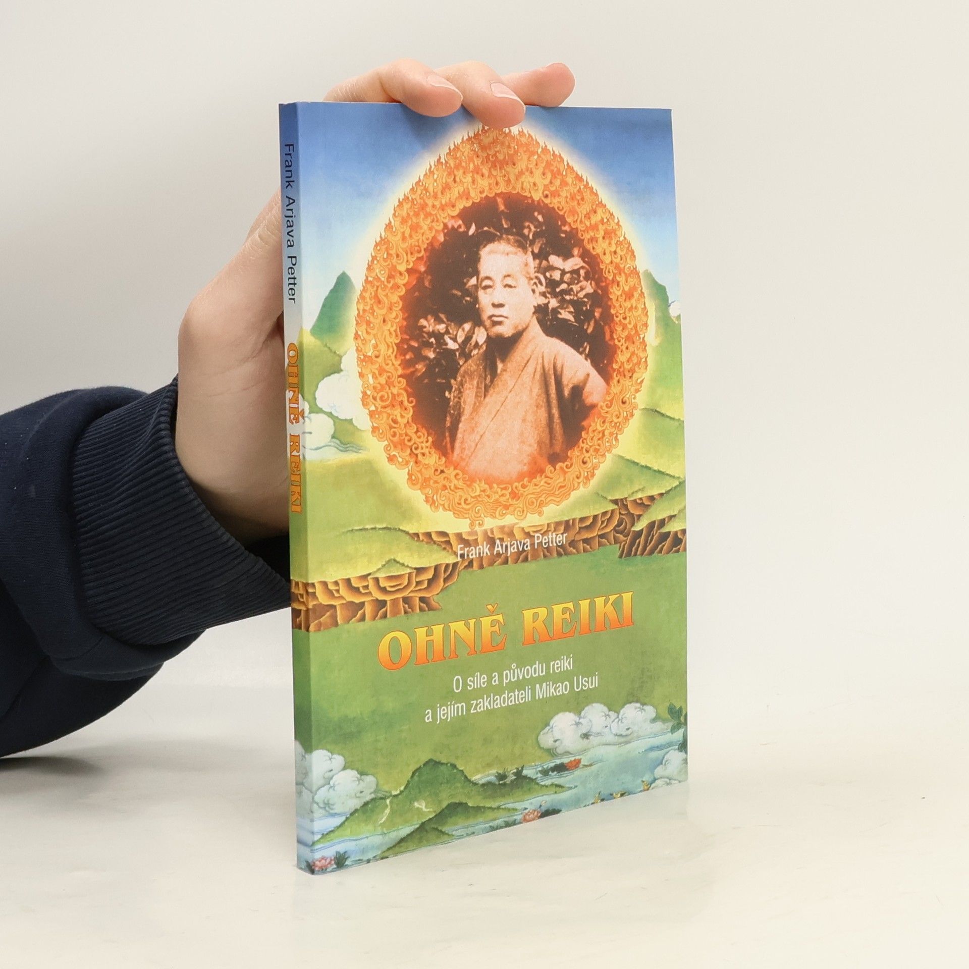 Frank Arjava Petter Ohně reiki. O síle a původu reiki a jejím zakladateli Mikao Usui