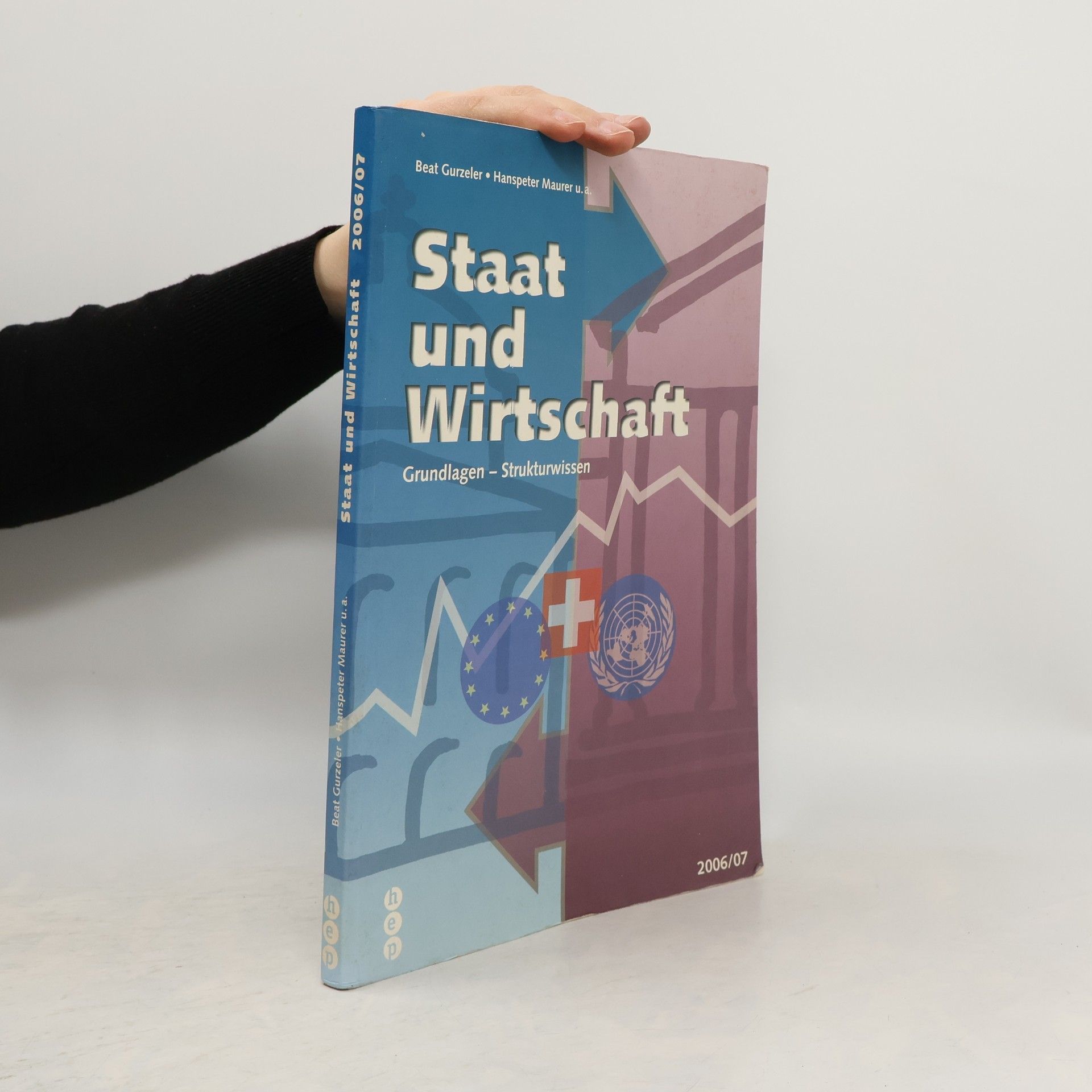 Staat und Wirtschaft 2006 /2007: Grundlagen Strukturwissen