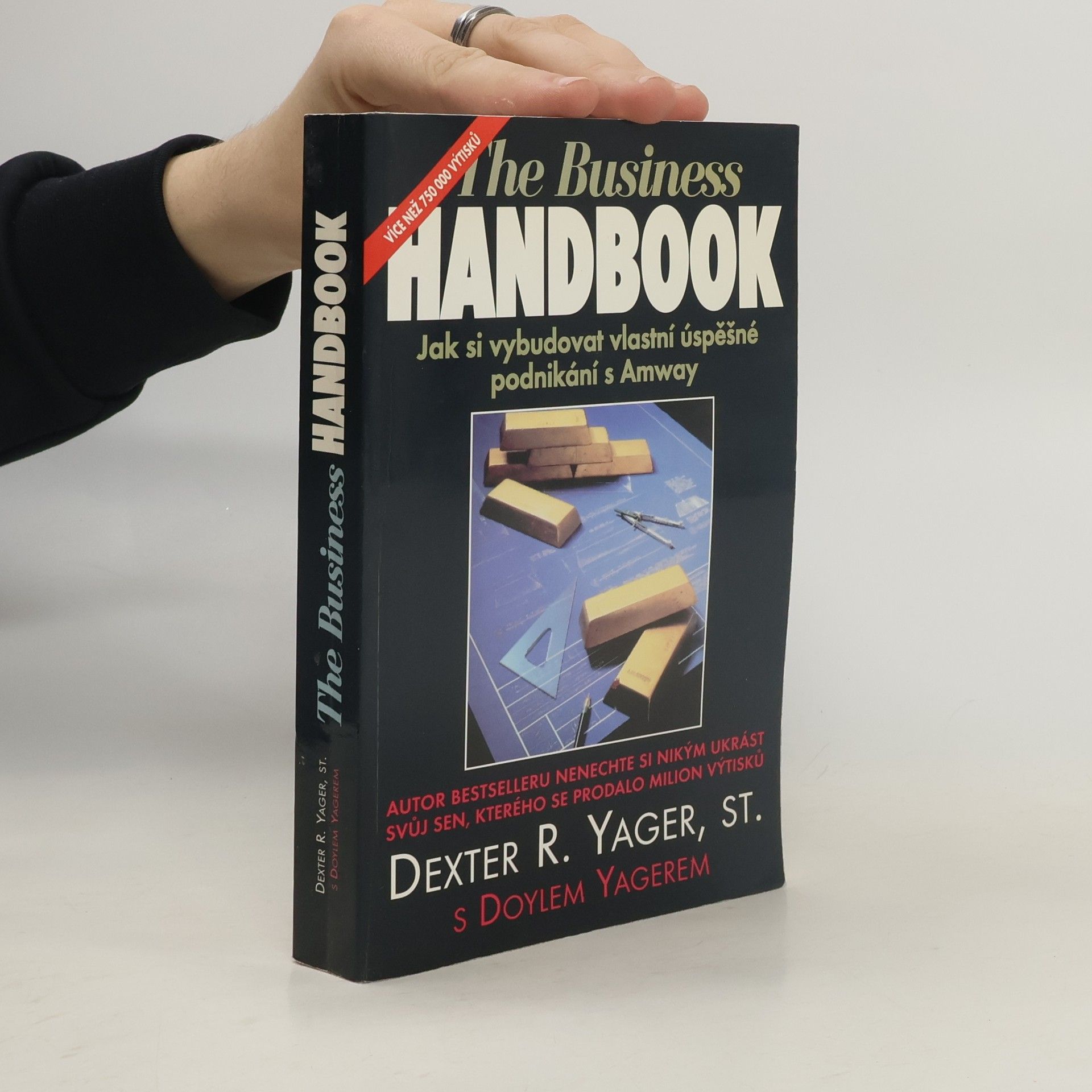 Dexter R. Yager The Bussiness Handbook. Jak si vybudovat vlastní úspěšné podnikání s Amway
