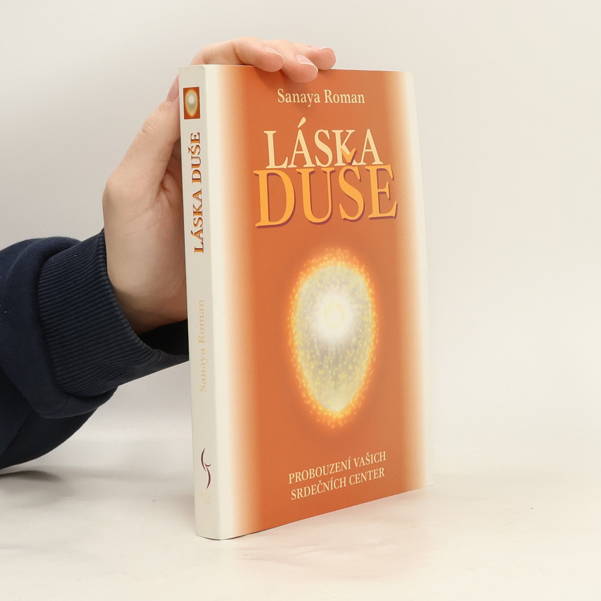 Sanaya Roman Láska duše : probouzení vašich srdečních center