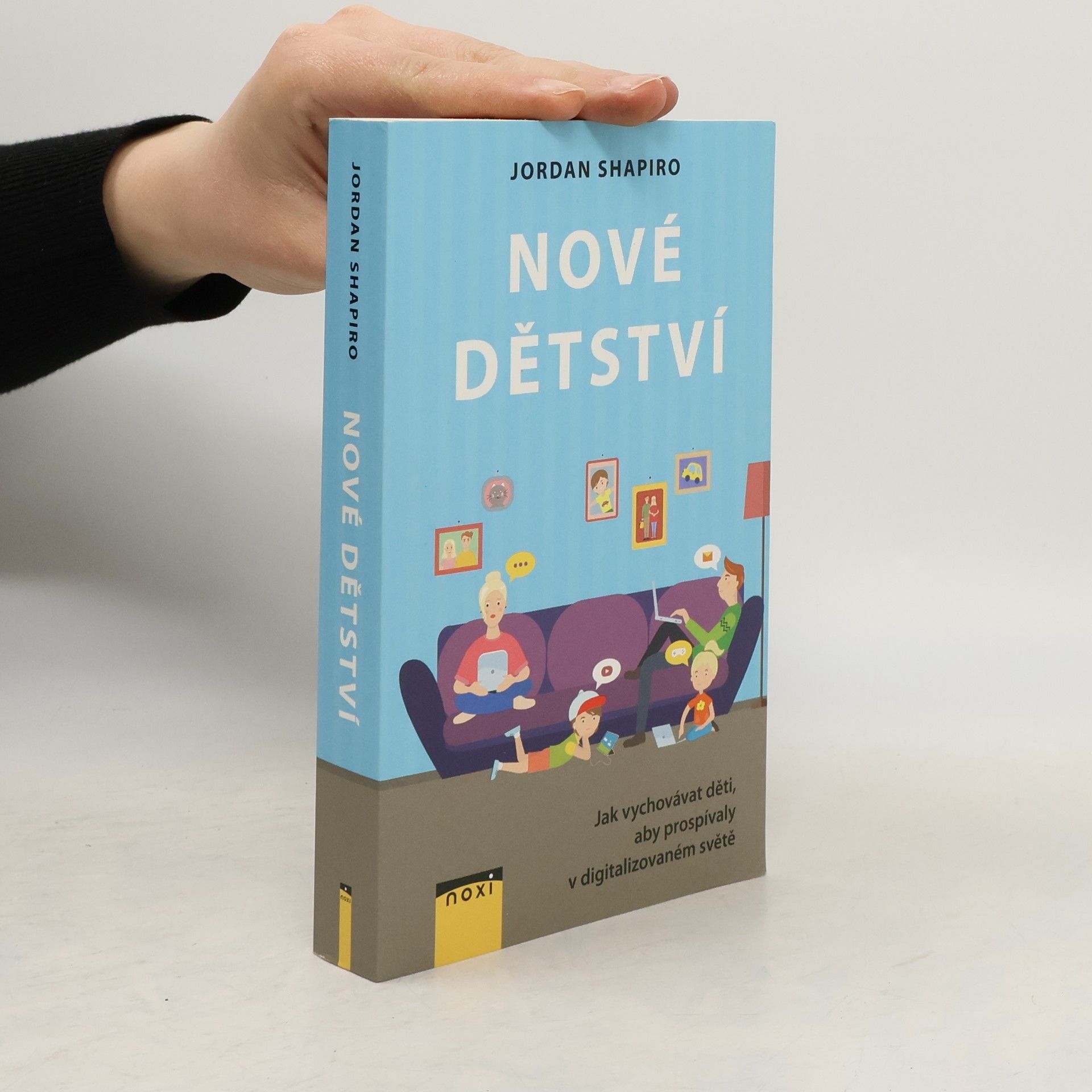 Jordan Shapiro Nové dětství - Jak vychovávat děti, aby prospívaly v digitalizovaném světě