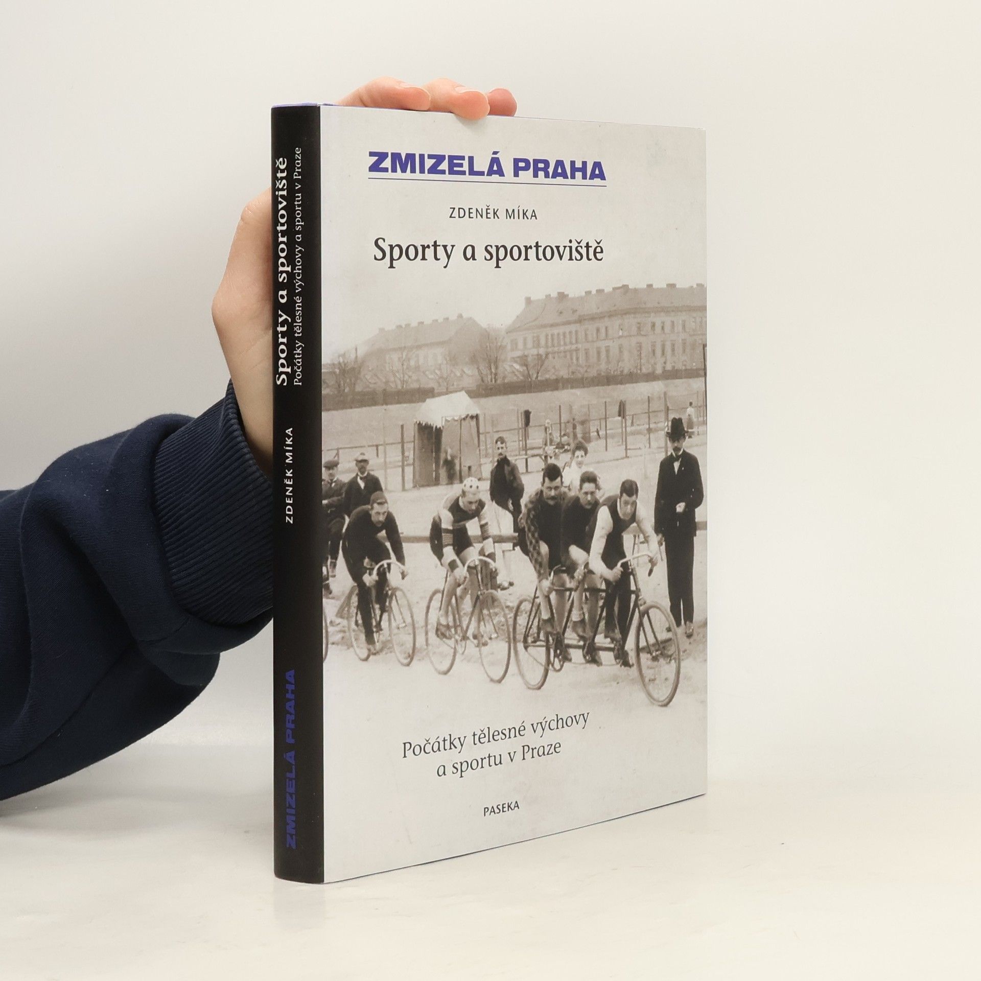 Zdeněk Míka Zmizelá Praha. Sporty a sportoviště