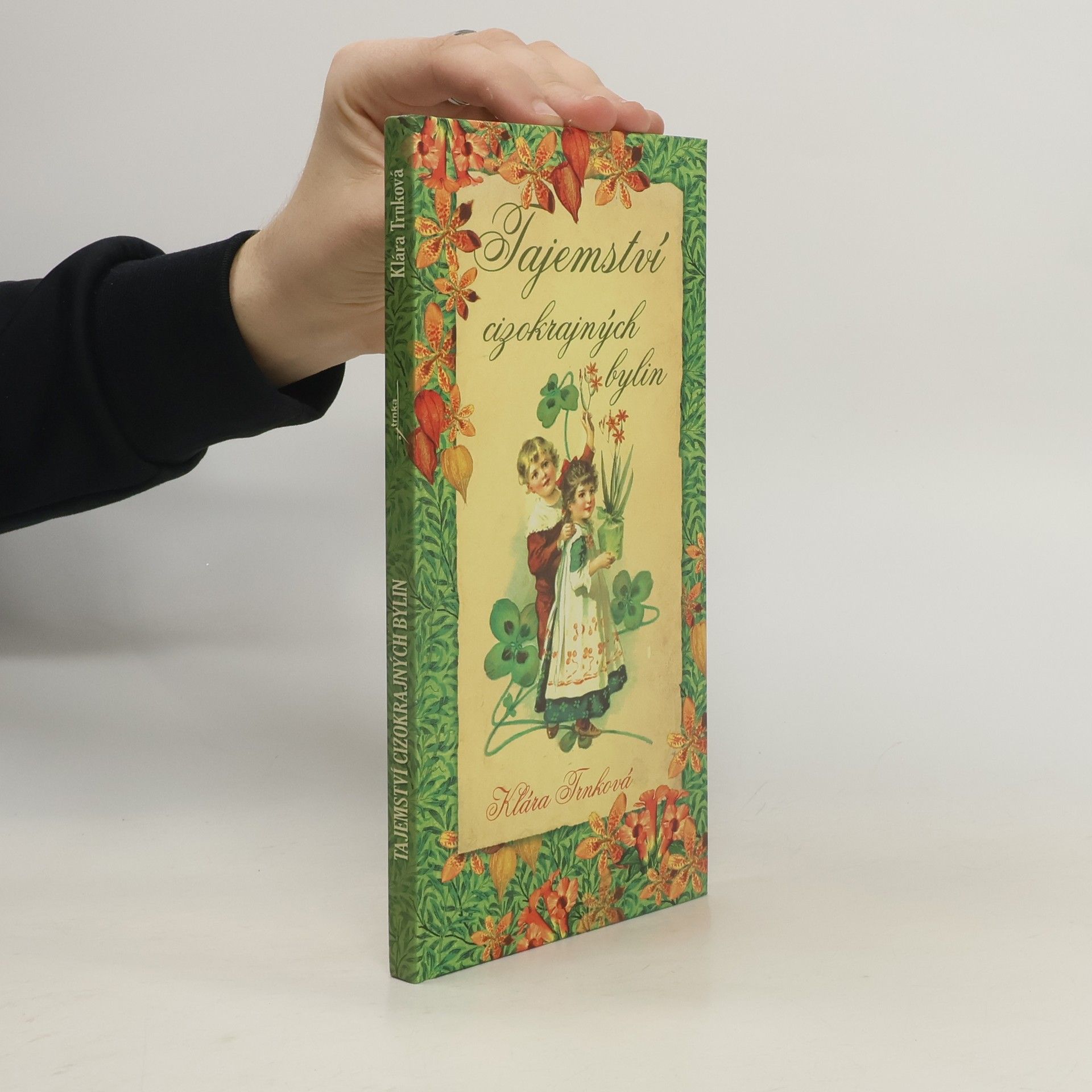 Klára Trnková Tajemství cizokrajných bylin