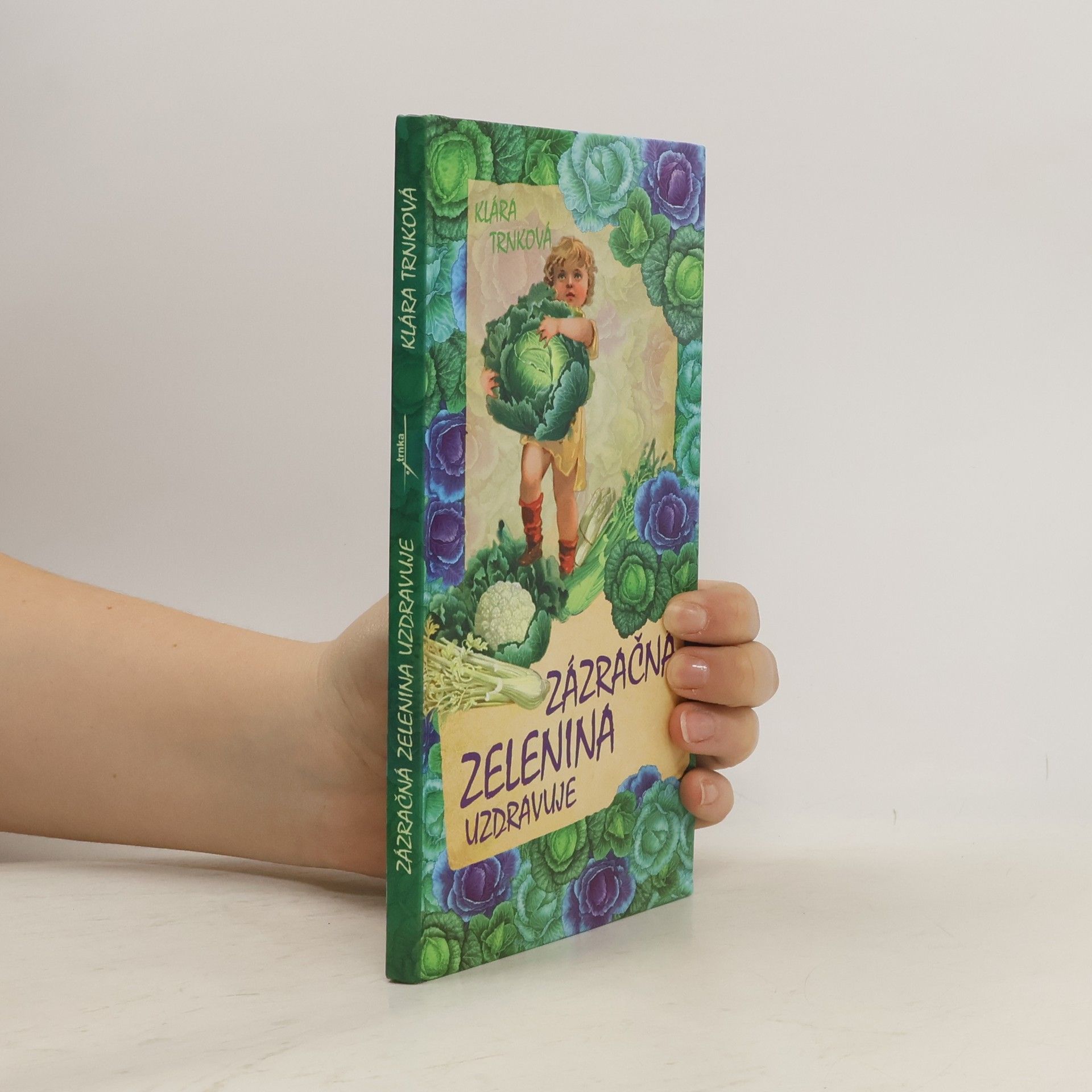 Klára Trnková Zázračná zelenina uzdravuje