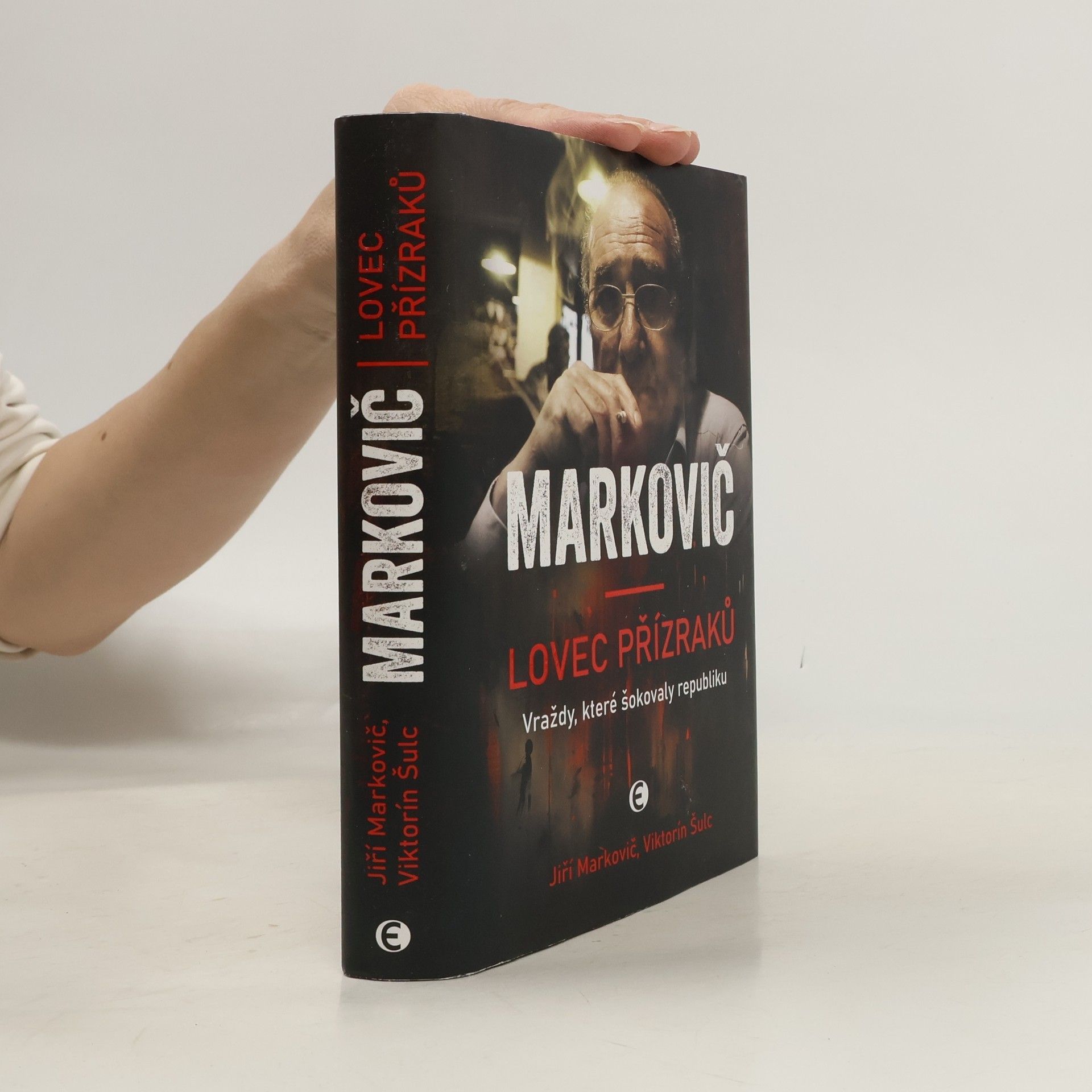 Markovič : lovec přízraků : vraždy, které šokovaly republiku