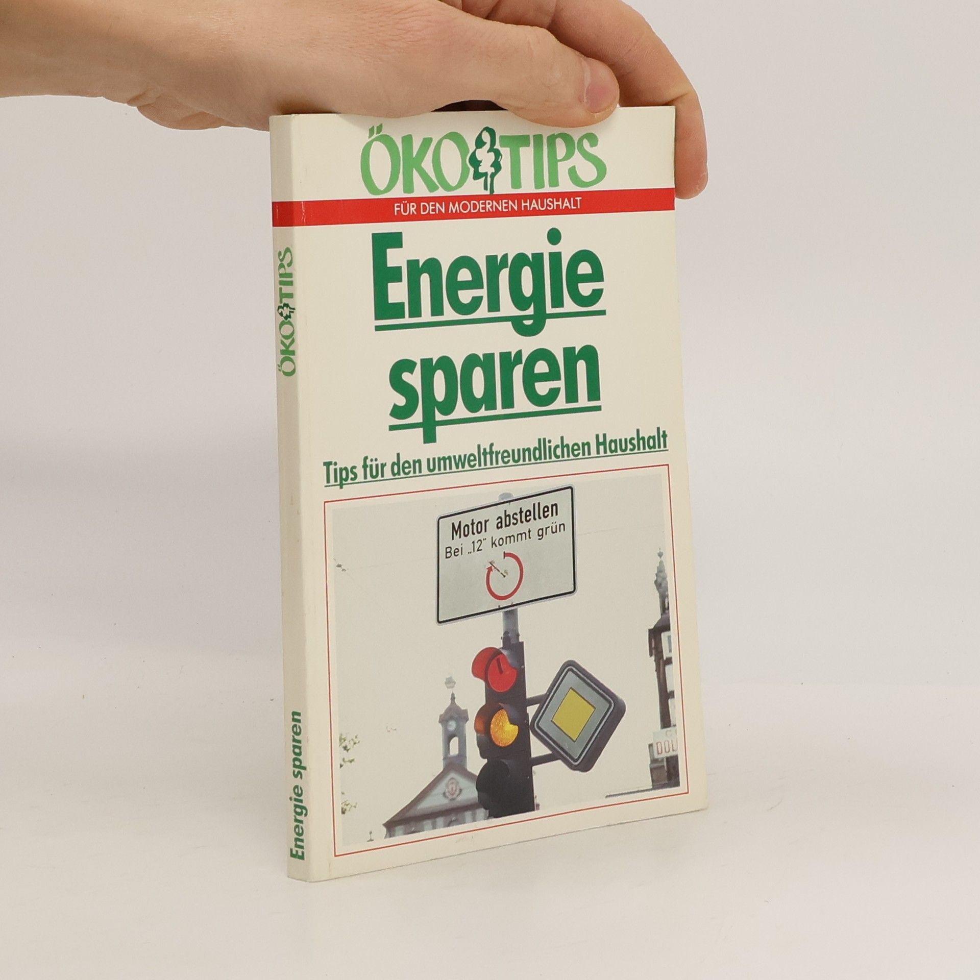 Kolektiv autorů Energie Sparen. Tips für den umweltfreundlichen Haushalt