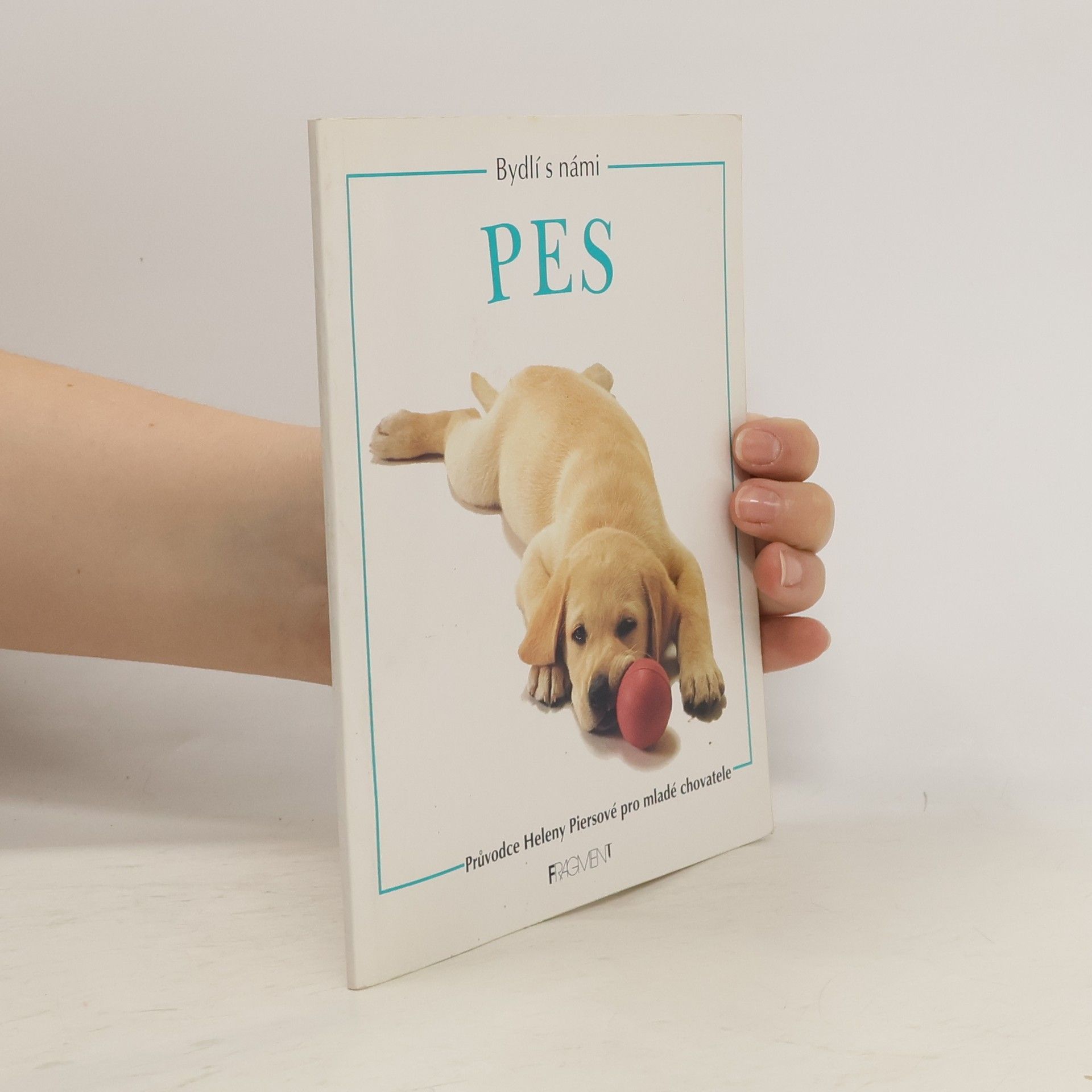 Helen Piers Pes : průvodce Heleny Piersové pro mladé chovatele