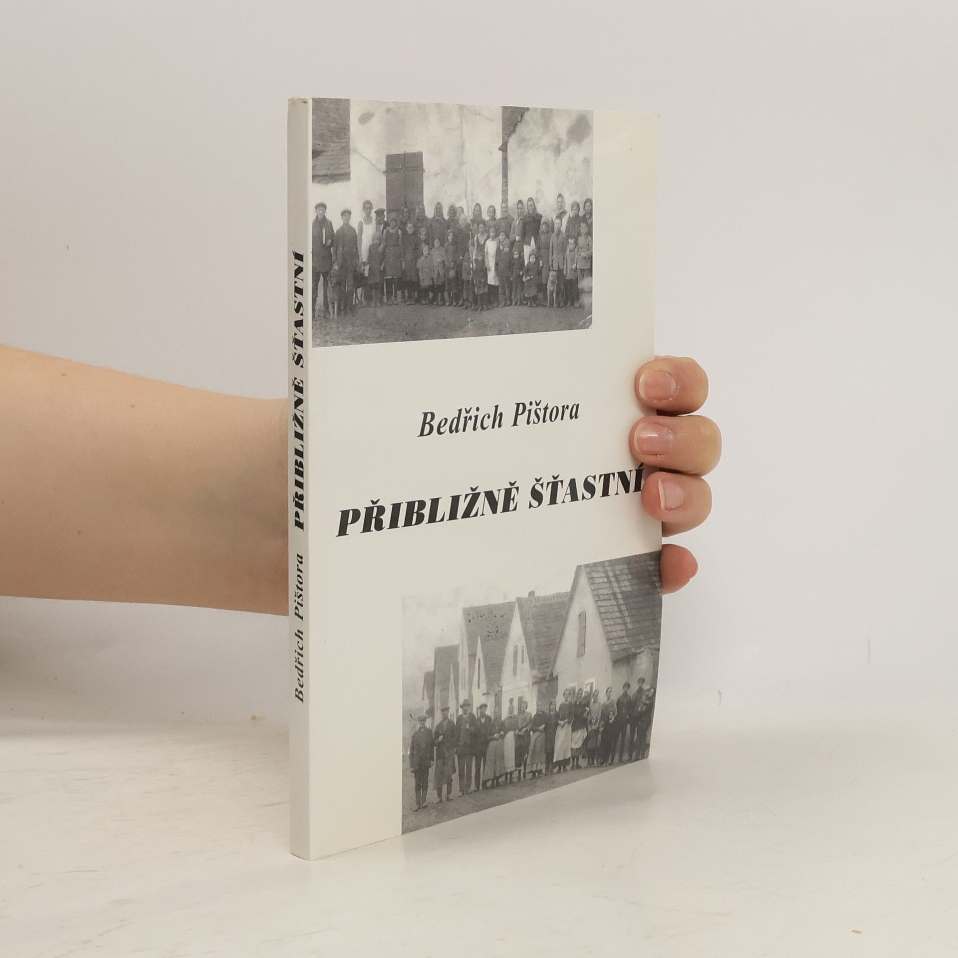 Bedřich Pištora Přibližně šťastní