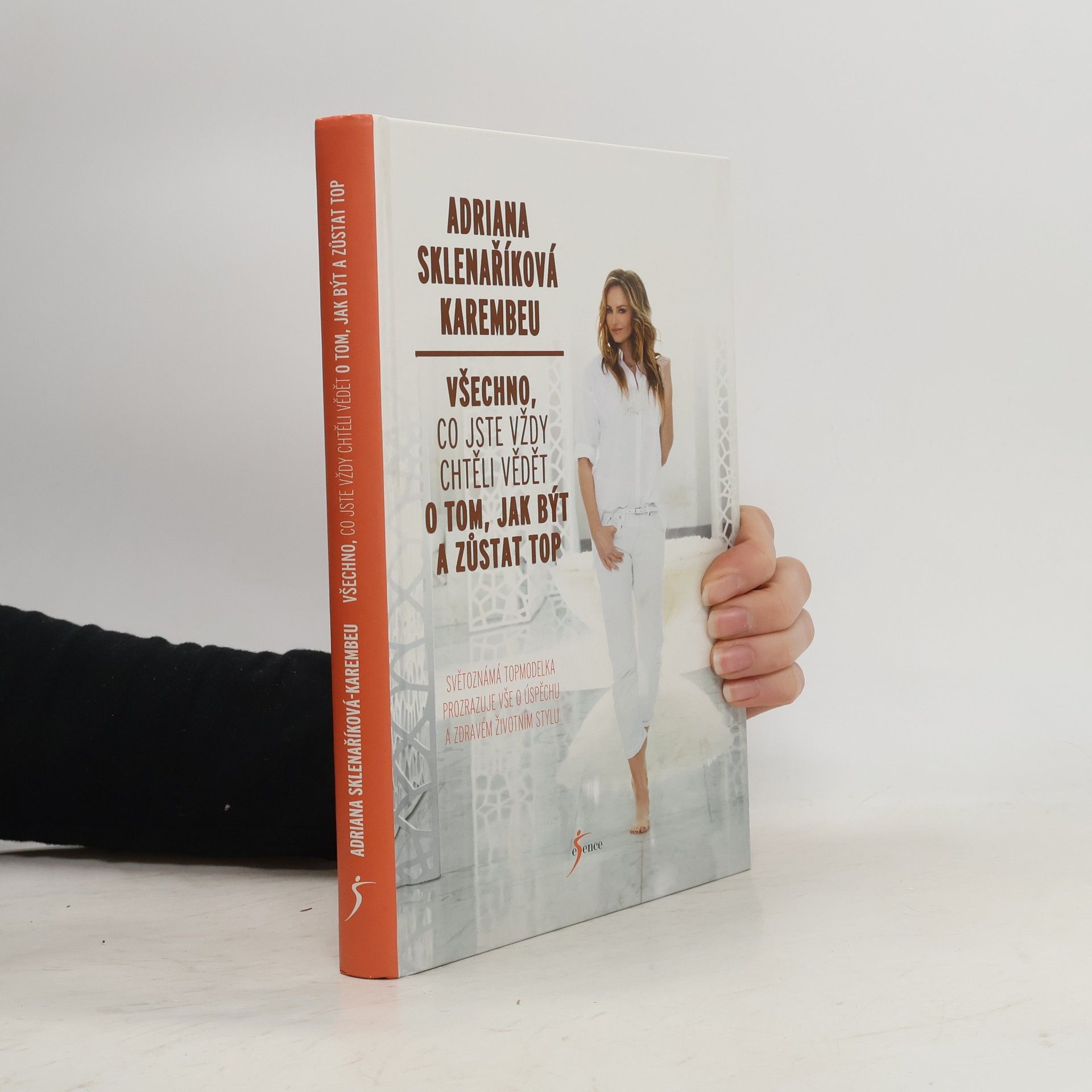 Adriana SklenaříkováKarembeu Všechno, co jste vždy chtěli vědět o tom, jak být a zůstat top