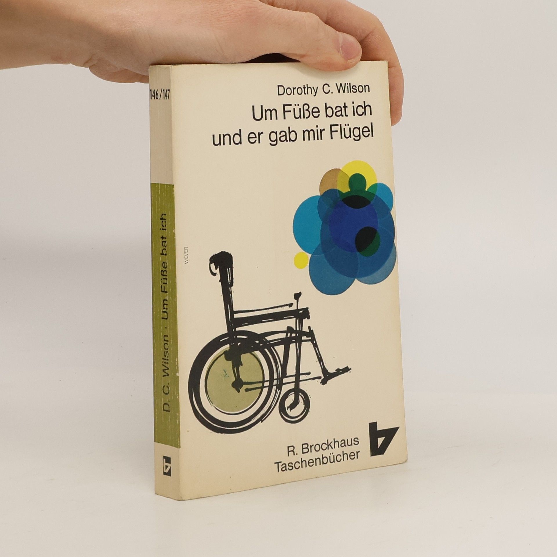 Dorothy C. Wilson Um Füße bat ich und er gab mir Flügel