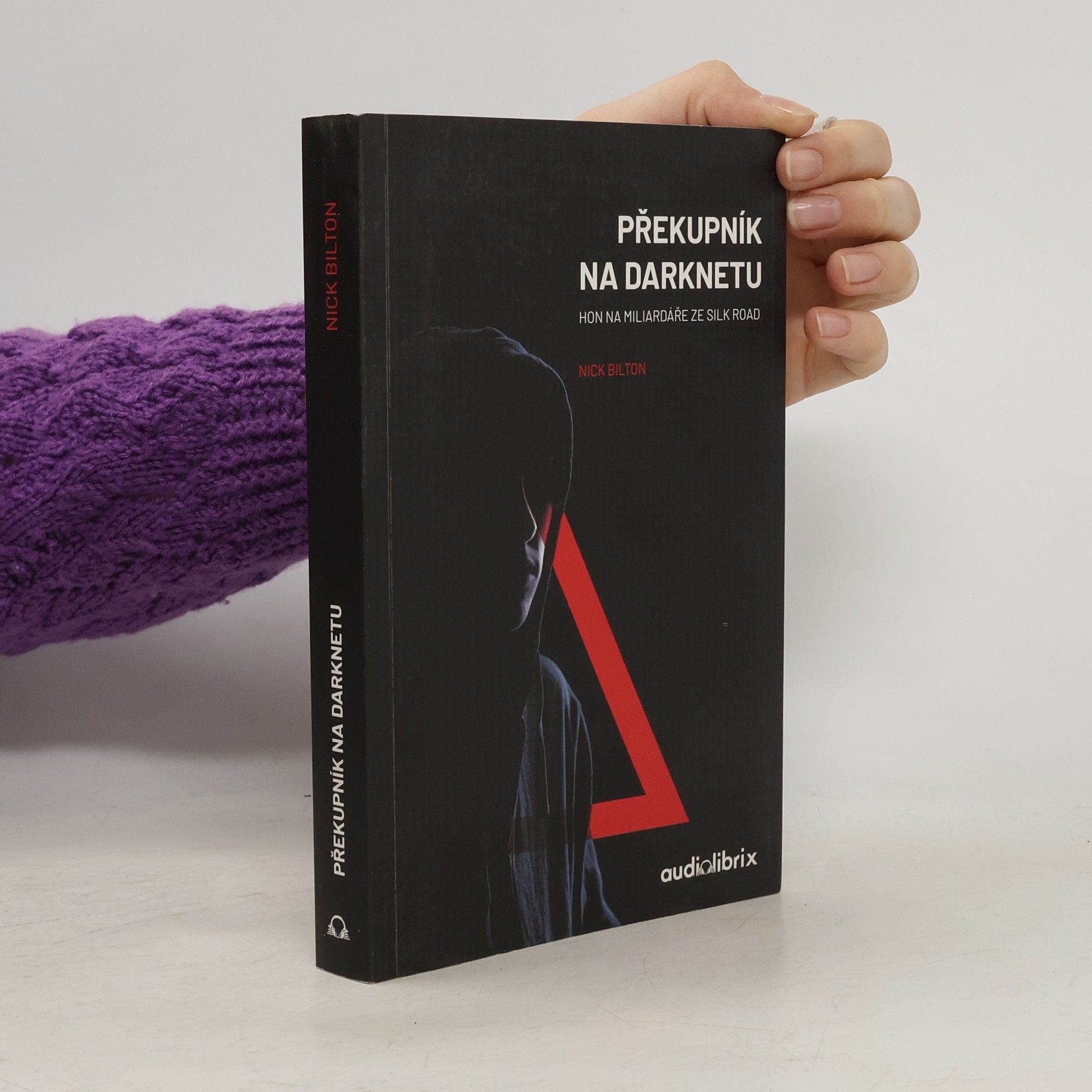 Nick Bilton Překupník na darknetu: Hon na miliardáře ze Silk Road