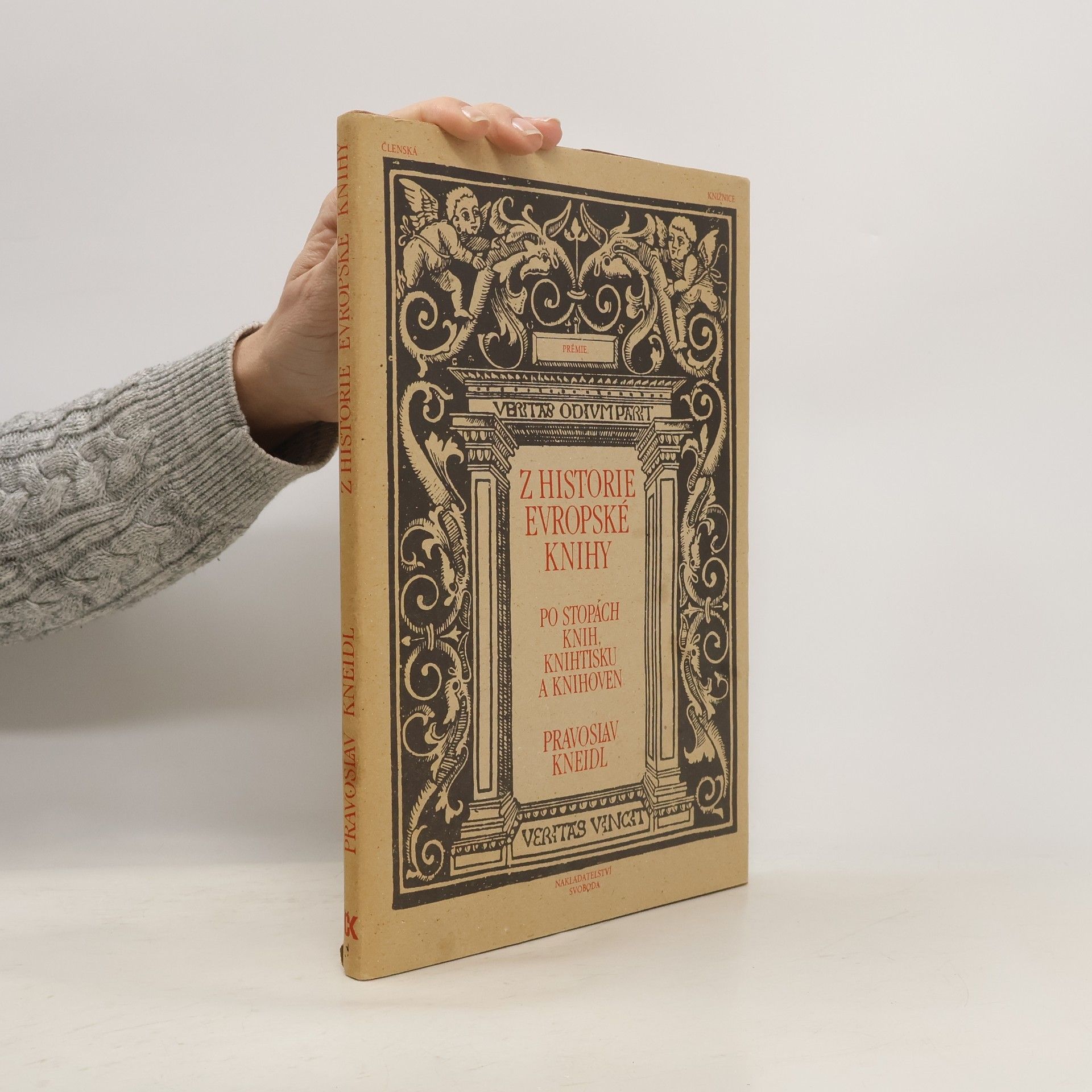 Pravoslav Kneidl Z historie Evropské knihy. Po stopách knih, knihtisku a knihoven