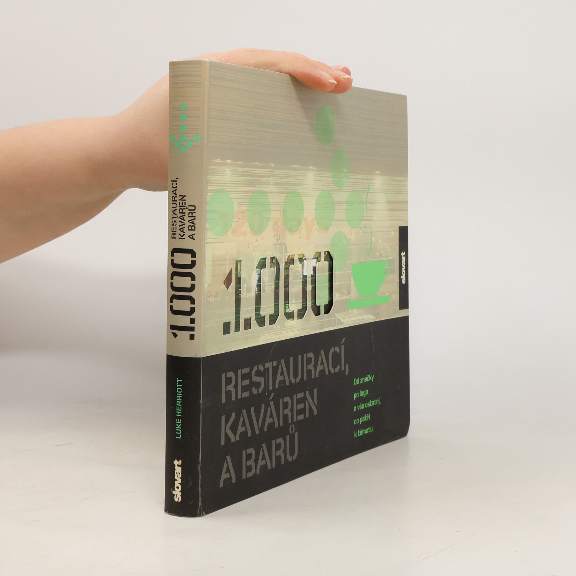 Luke Herriott 1000 restaurací, kaváren a barů : od značky po logo a vše ostatní, co patří k tématu