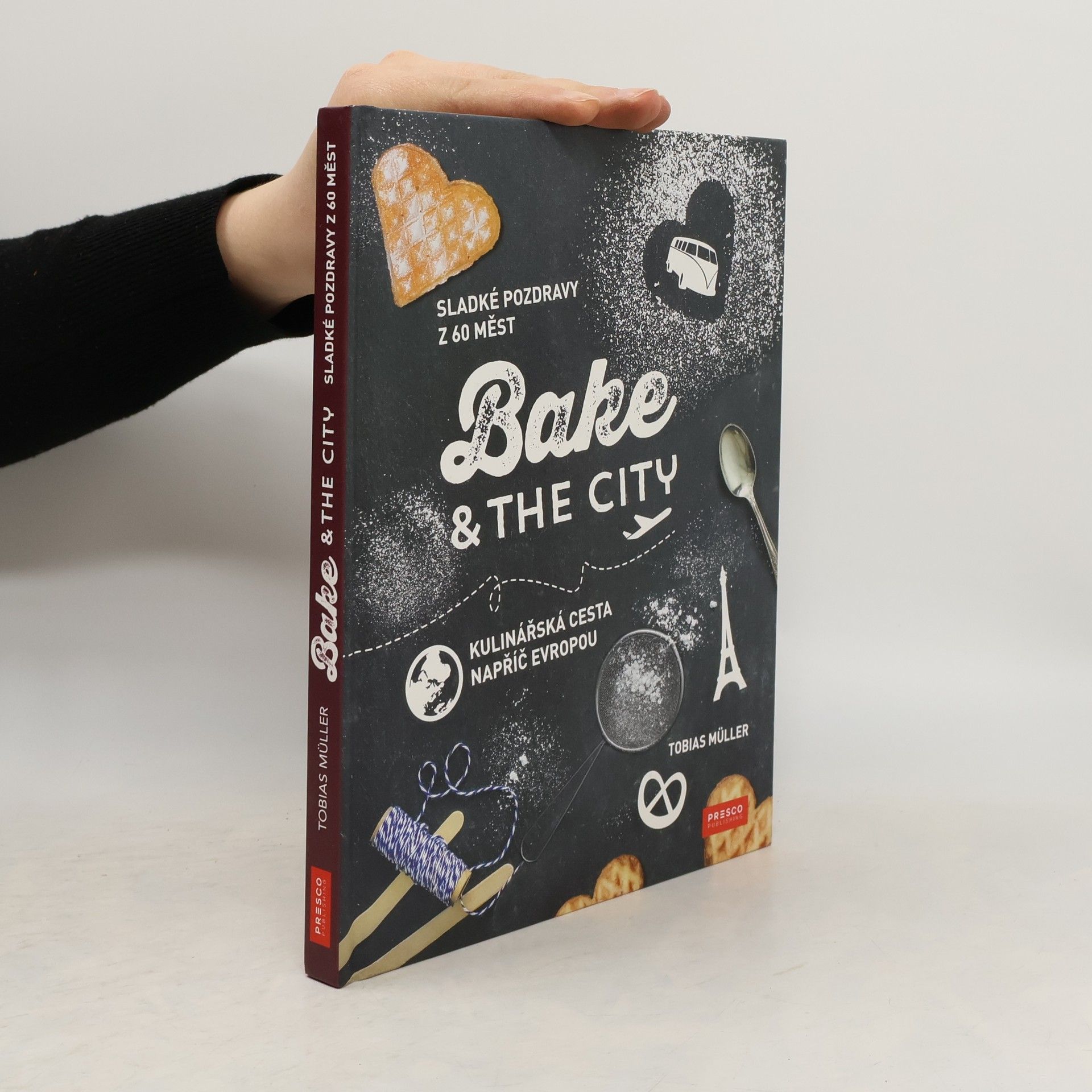 Tobias Müller Bake & the city. Kulinářská cesta napříč Evropou