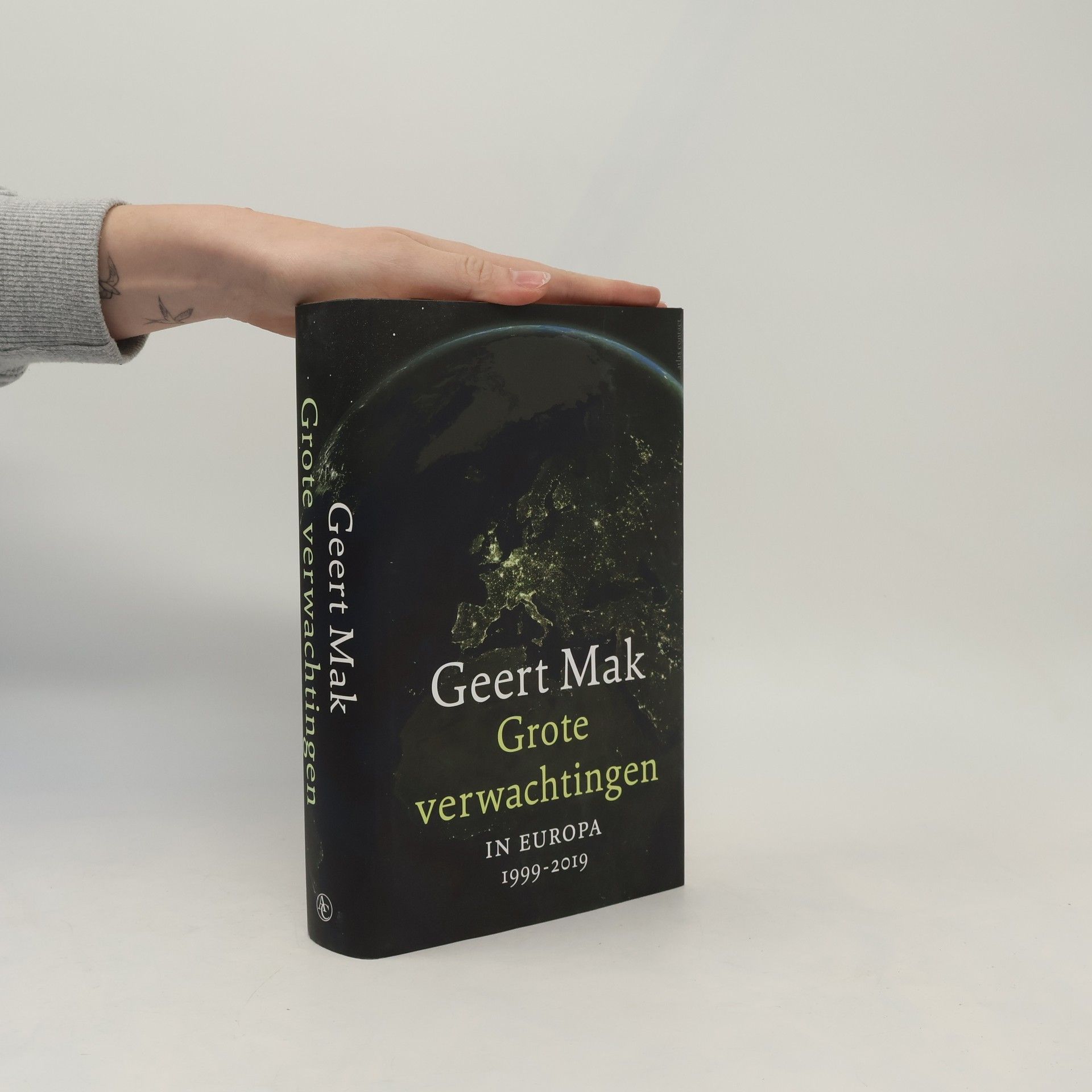 Geert Mak Grote verwachtingen. In Europa, 1999-2019