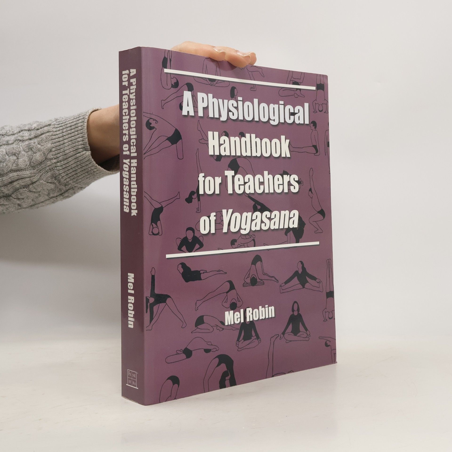 Mel Robin A Physiological Handbook for Teachers of Yogasana