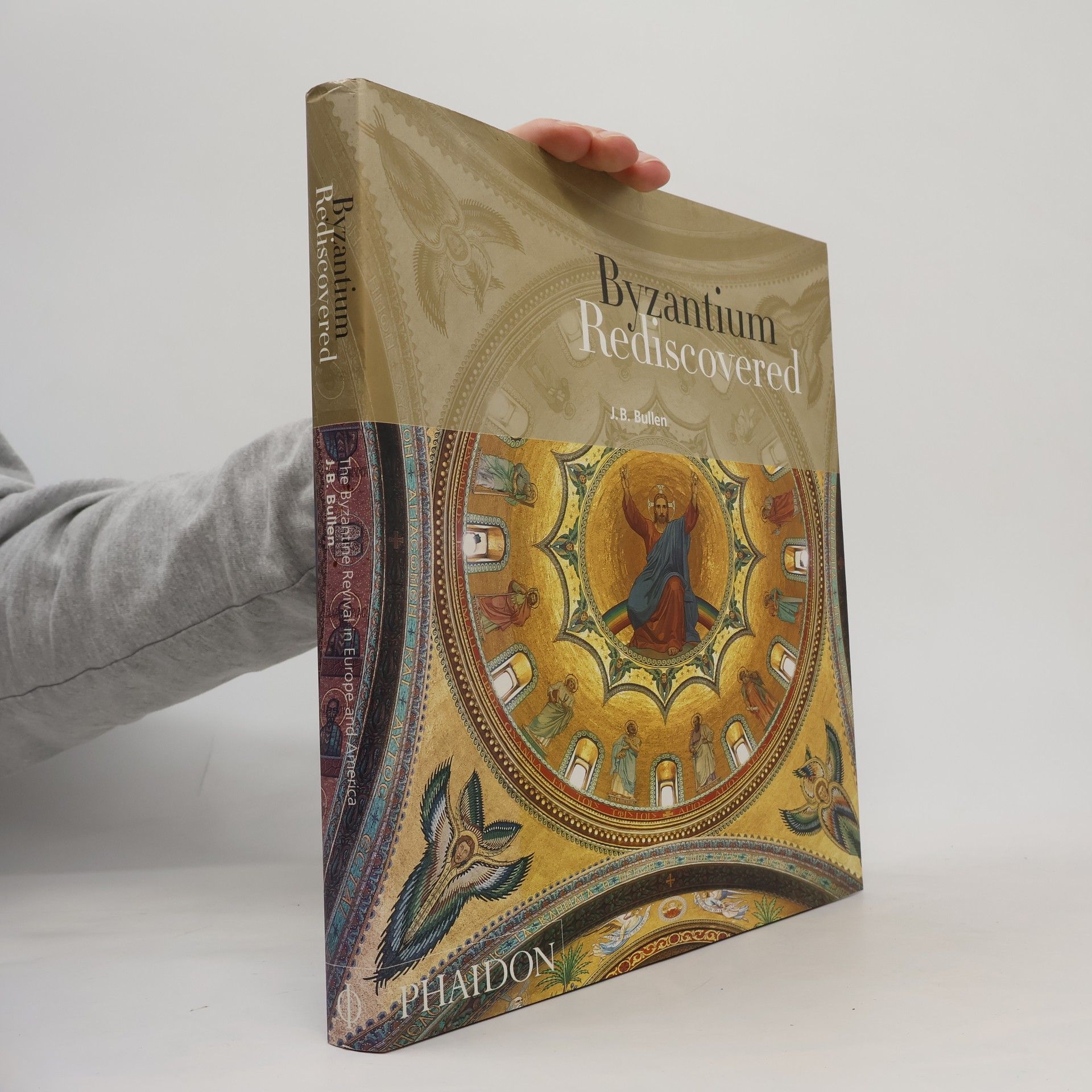 J. B. Bullen Byzantium Rediscovered