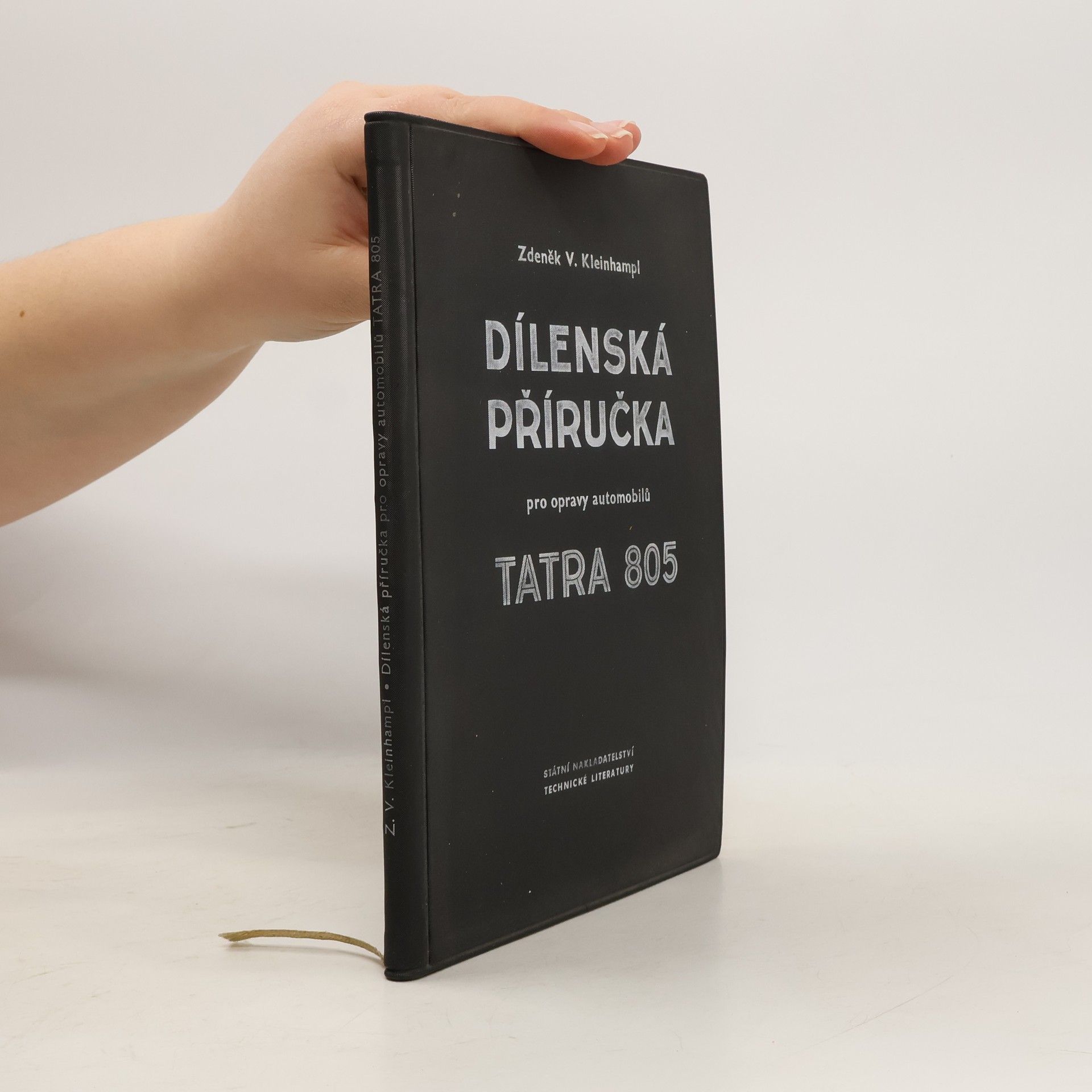 Zdeněk V. Kleinhampl Dílenská příručka pro opravy automobilů. Tatra 805