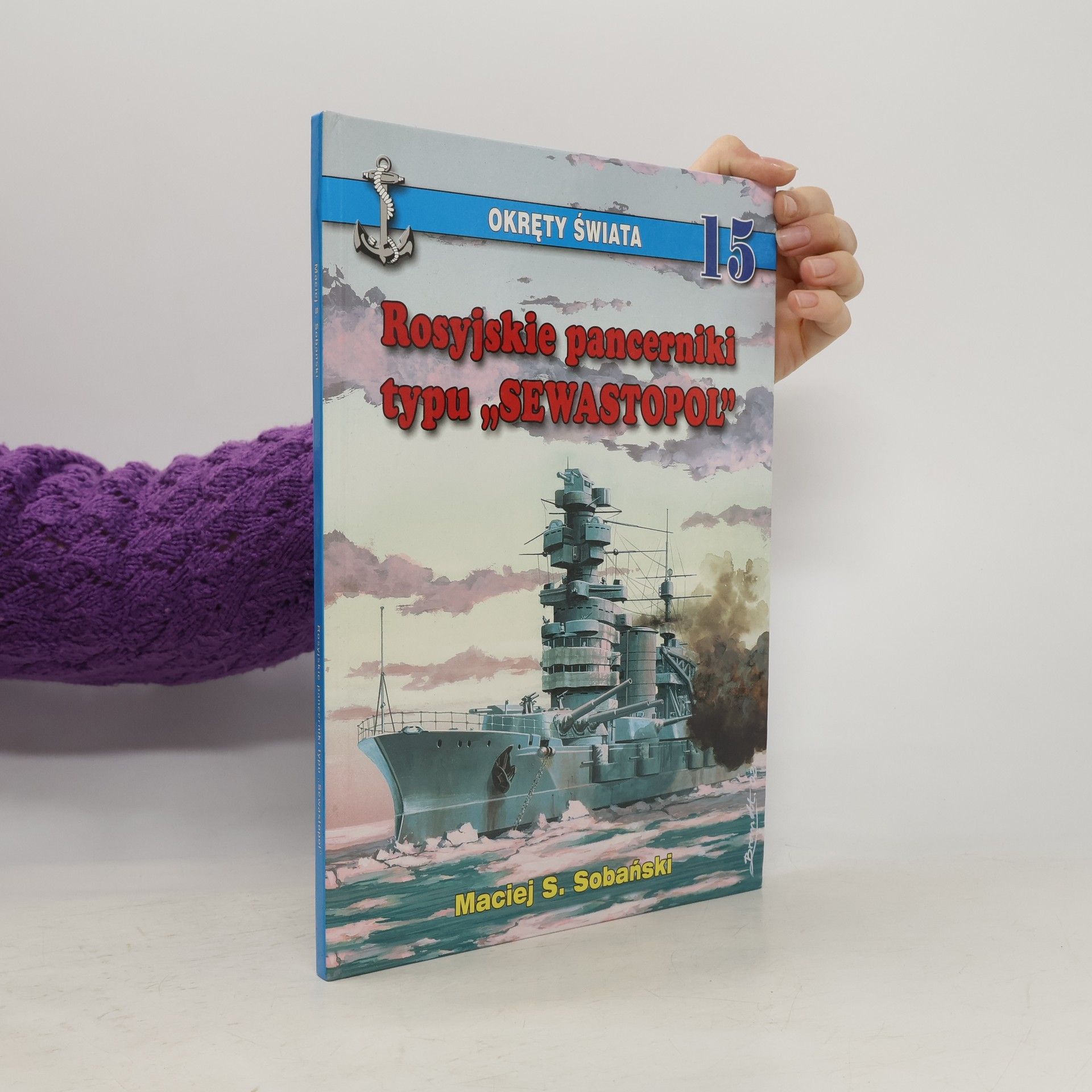 Maciej S. Sobański Rosyjskie pancerniki typu Sewastopol