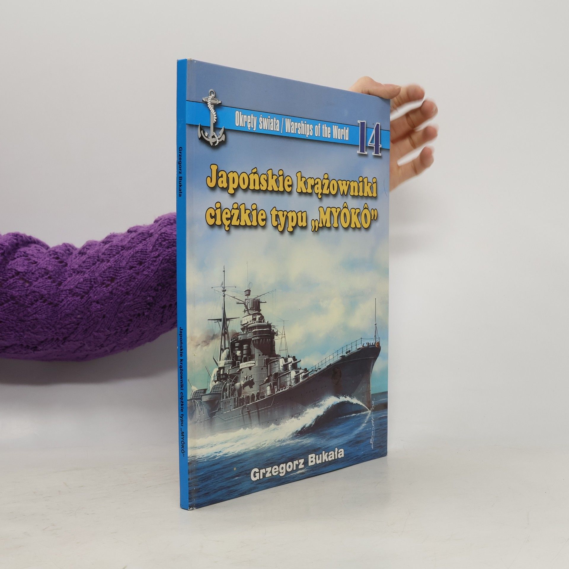 Grzegorz Bukała Okręty świata / Warships of the World - 14: Japońskie krążowniki ciężkie typu "Myókó"