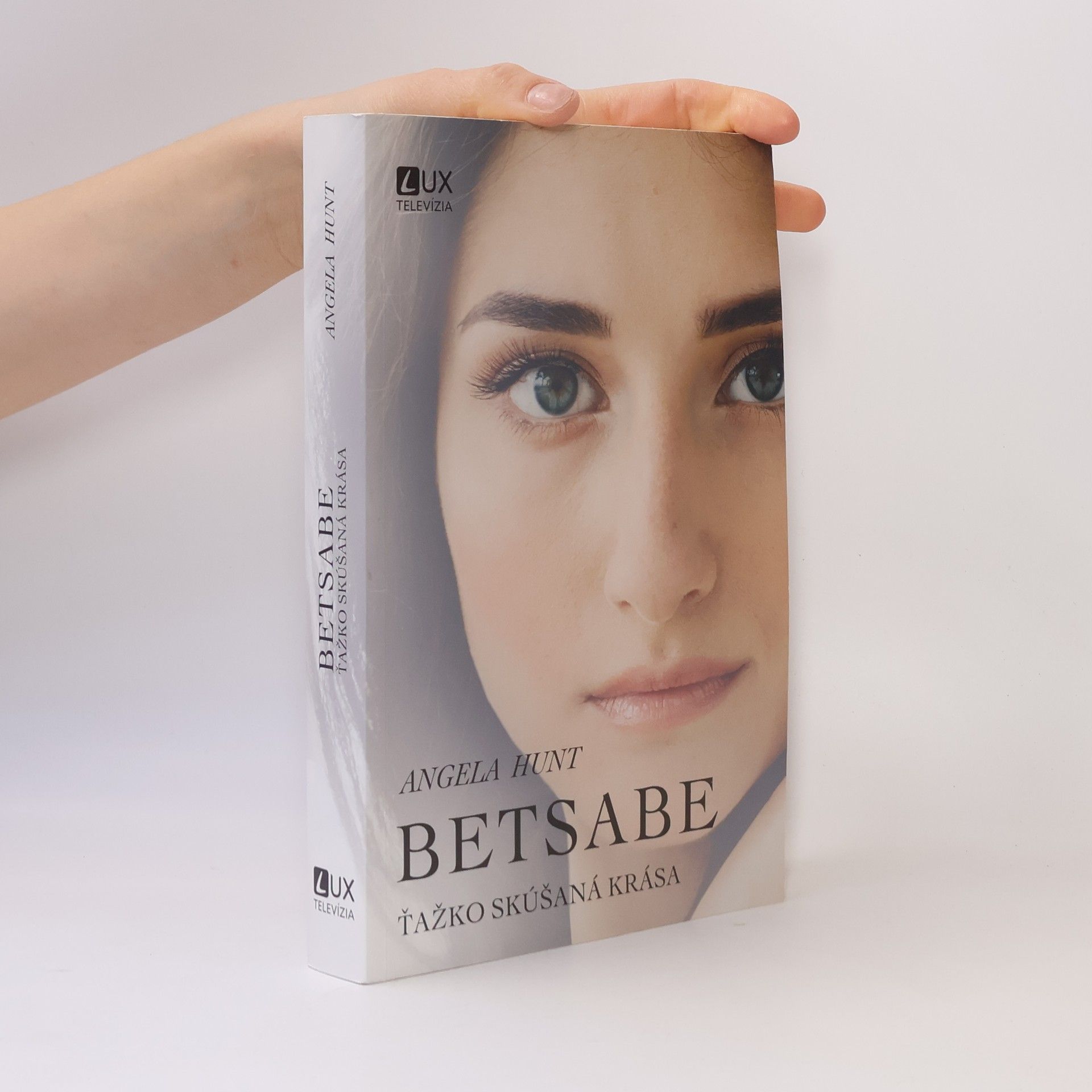 Angela Elwell Hunt Betsabe. Ťažko skůšaná krása
