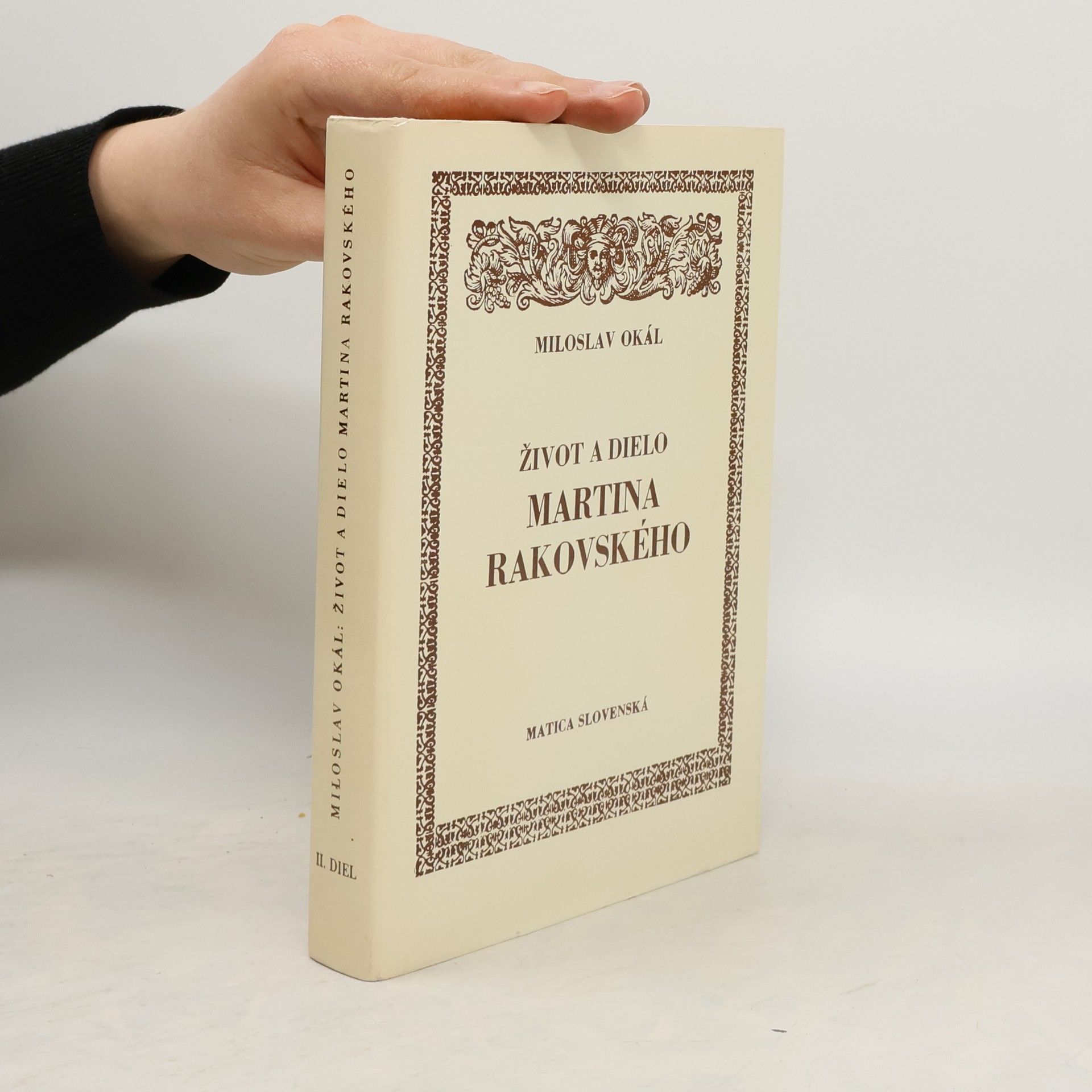 Miloslav Okál Život a dielo Martina Rakovského. II. diel