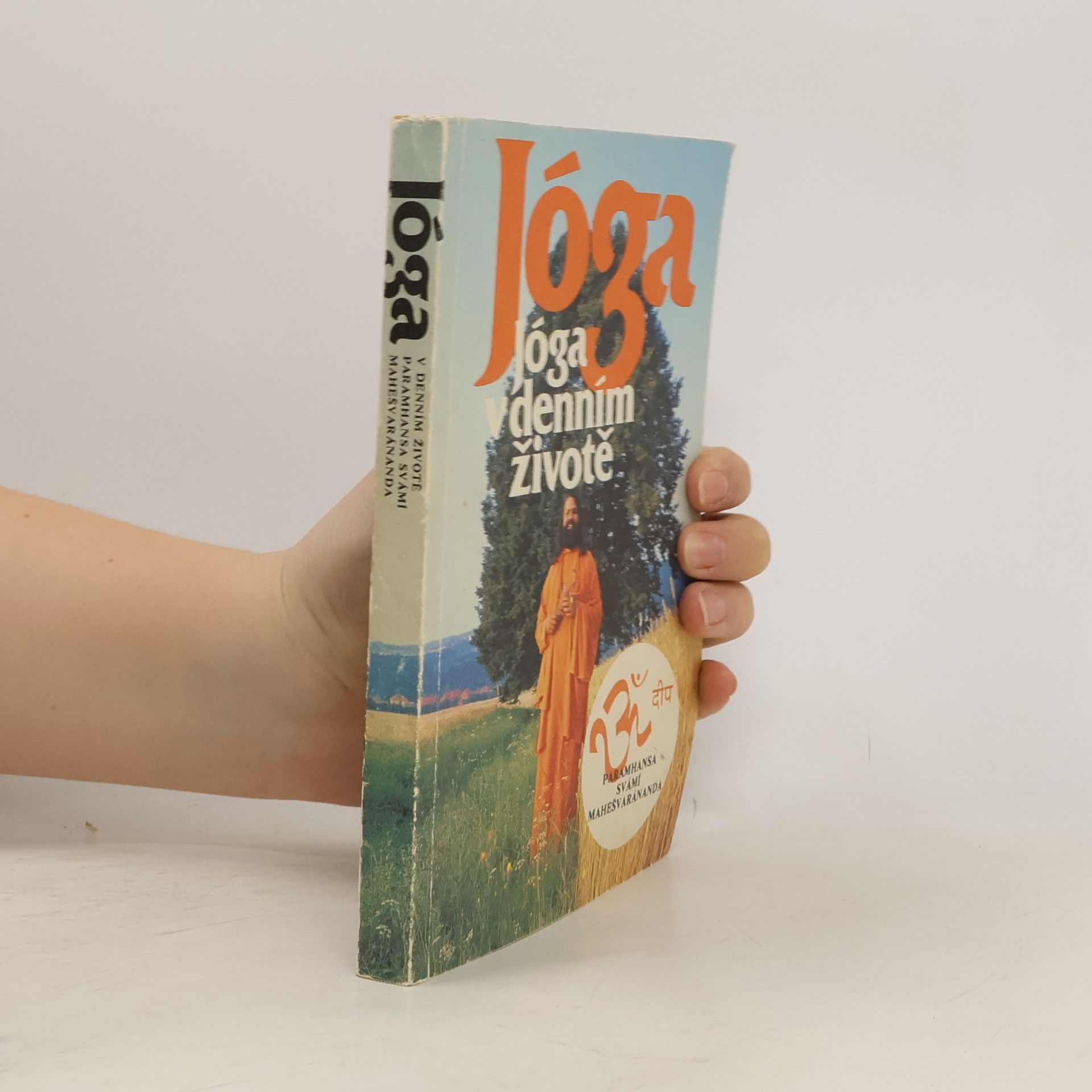 Various authors Jóga v denním životě. Paramhansa svámí. Mahešvaránanda