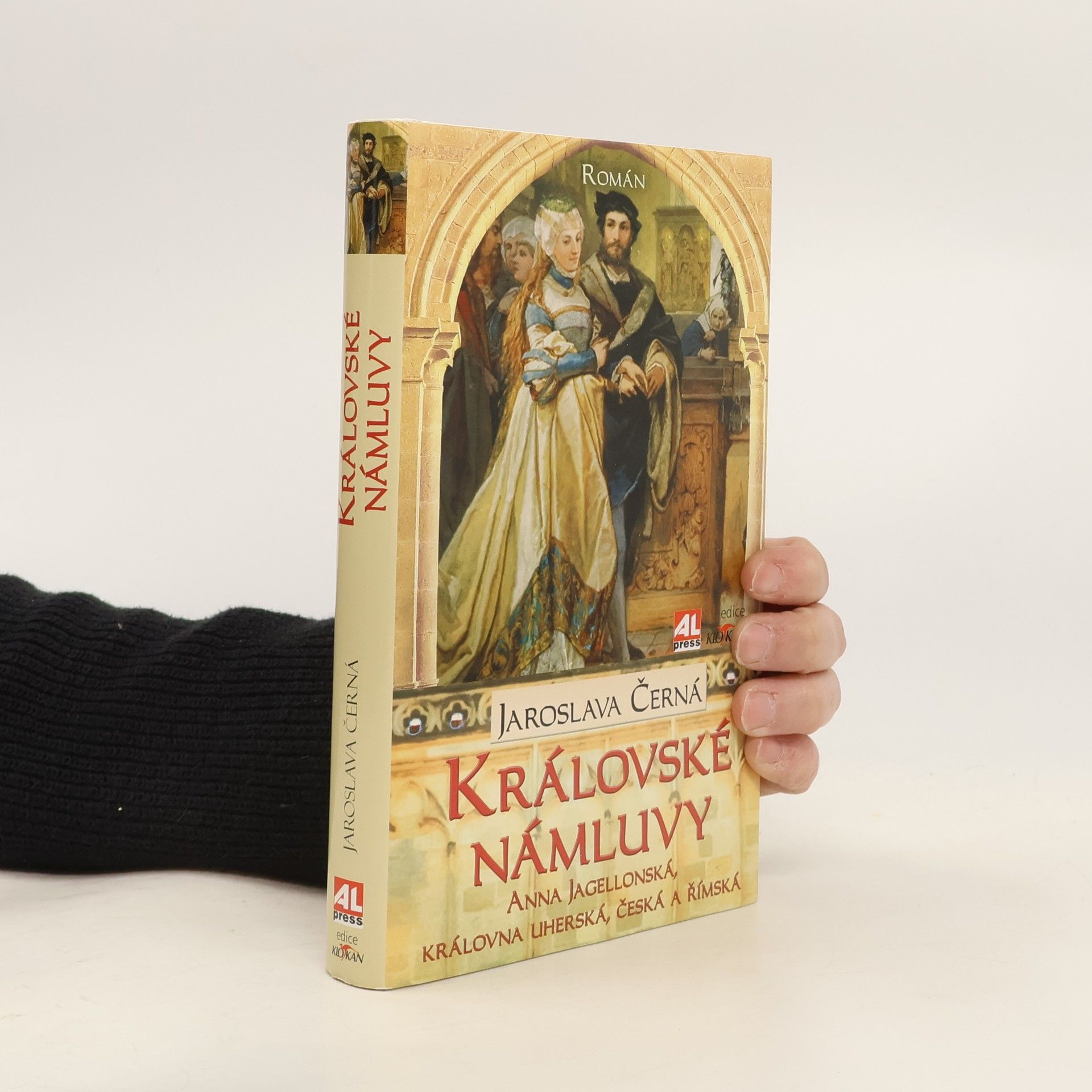 Jaroslava Černá Královské námluvy : Anna Jagellonská, královna uherská, česká a římská : román
