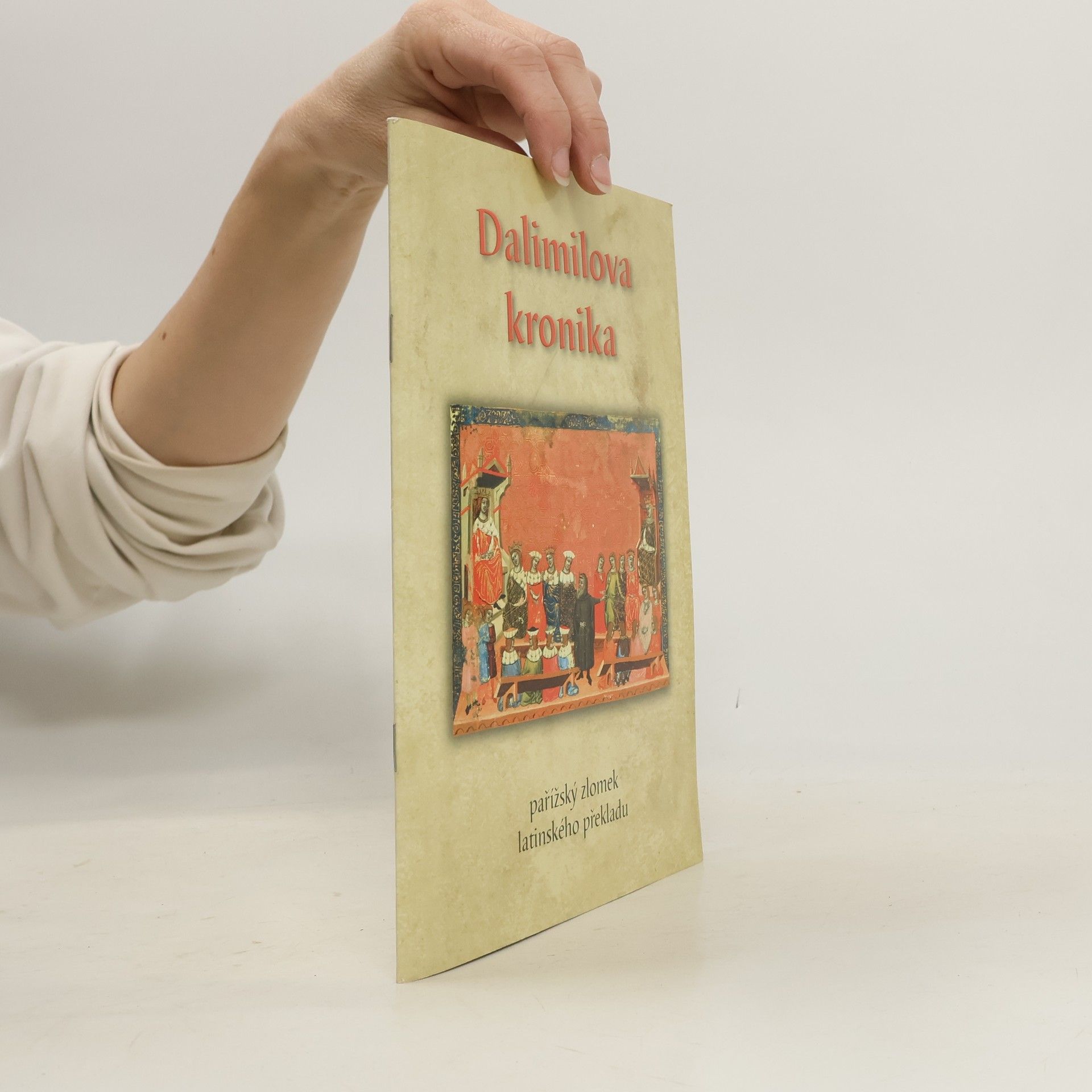 AA.VV. Dalimilova kronika: pařížský zlomek latinského překladu