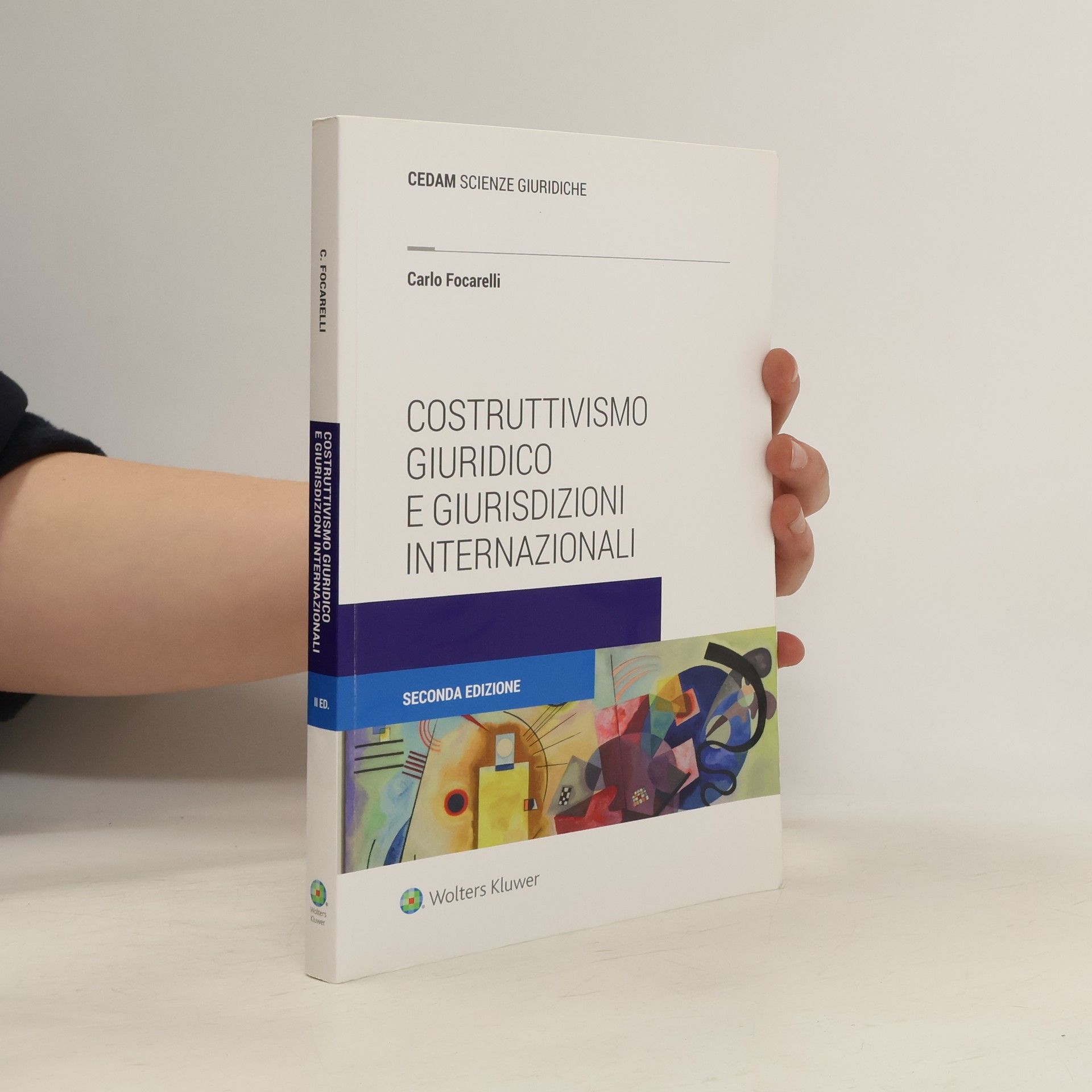 Carlo Focarelli CEDAM Scienze Giuridiche: Costruttivismo giuridico e giurisdizioni internazionali