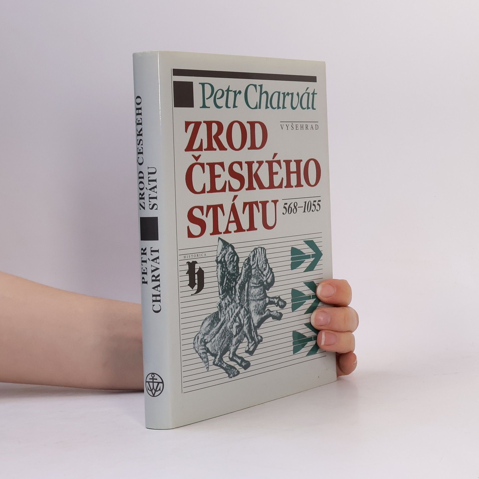 Petr Charvát Zrod českého státu : 568-1055