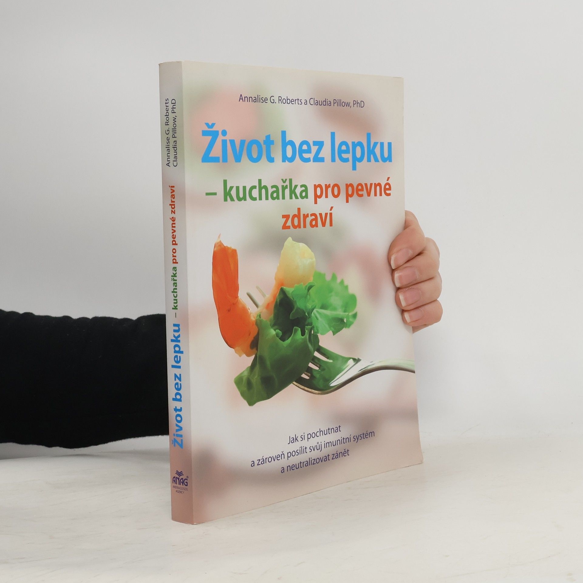 Annalise G. Roberts Život bez lepku - kuchařka pro pevné zdravíkuch