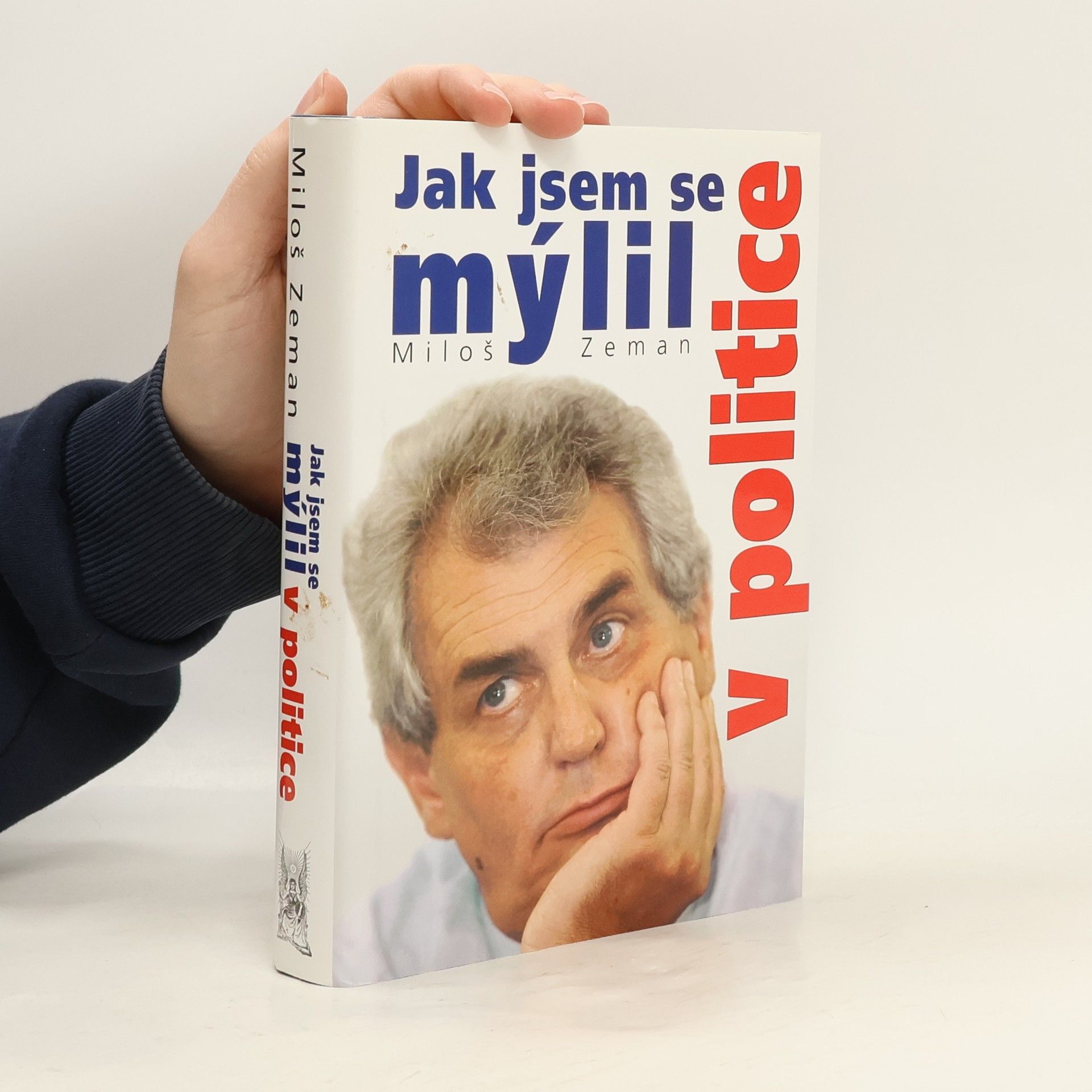 Miloš Zeman Jak jsem se mýlil v politice