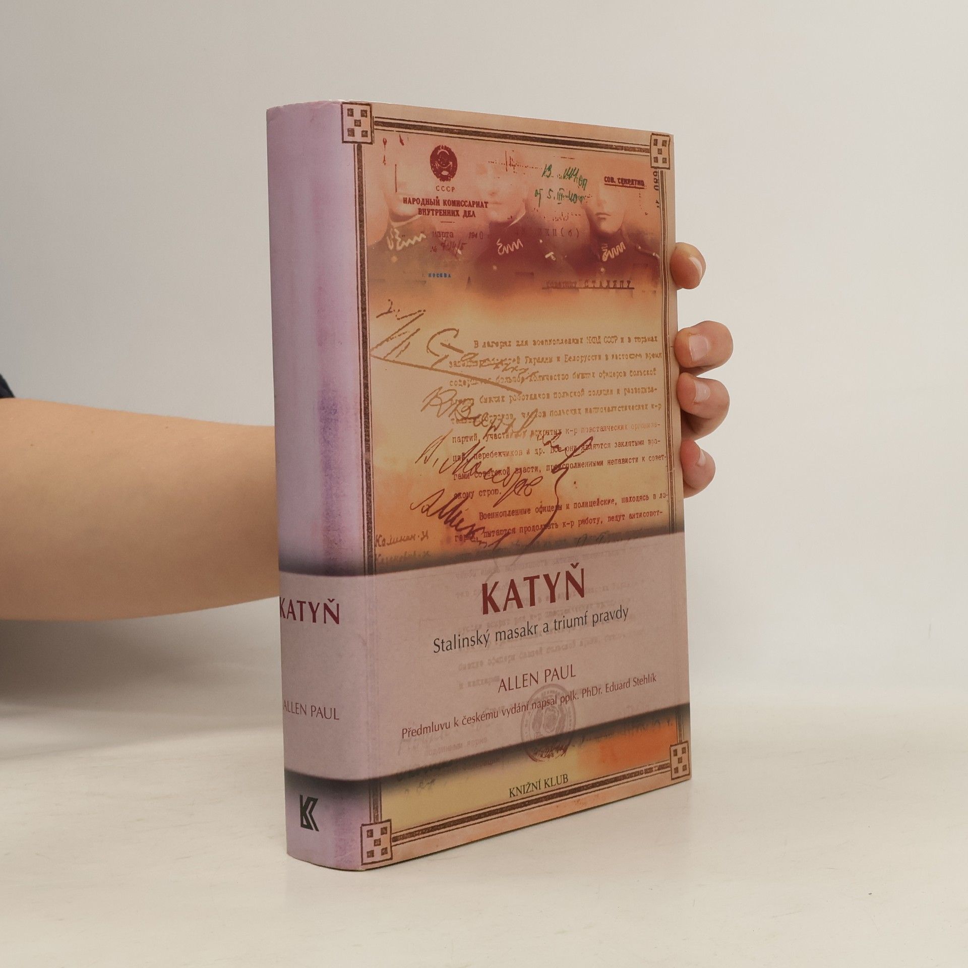 Allen M. Allen Paul Katyň. Stalinský masakr a triumf pravdy