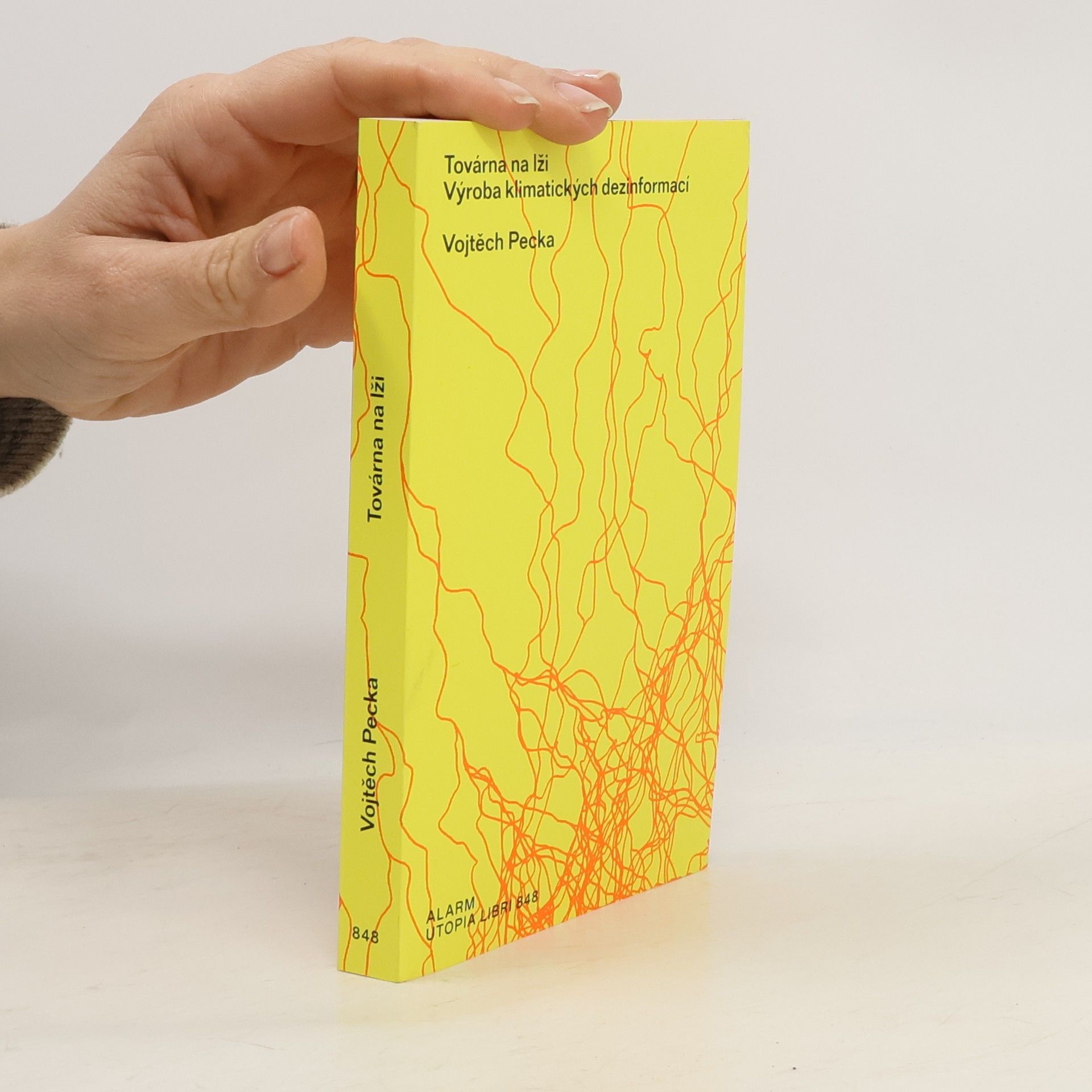 Vojtěch Pecka Továrna na lži. Výroba klimatických dezinformací
