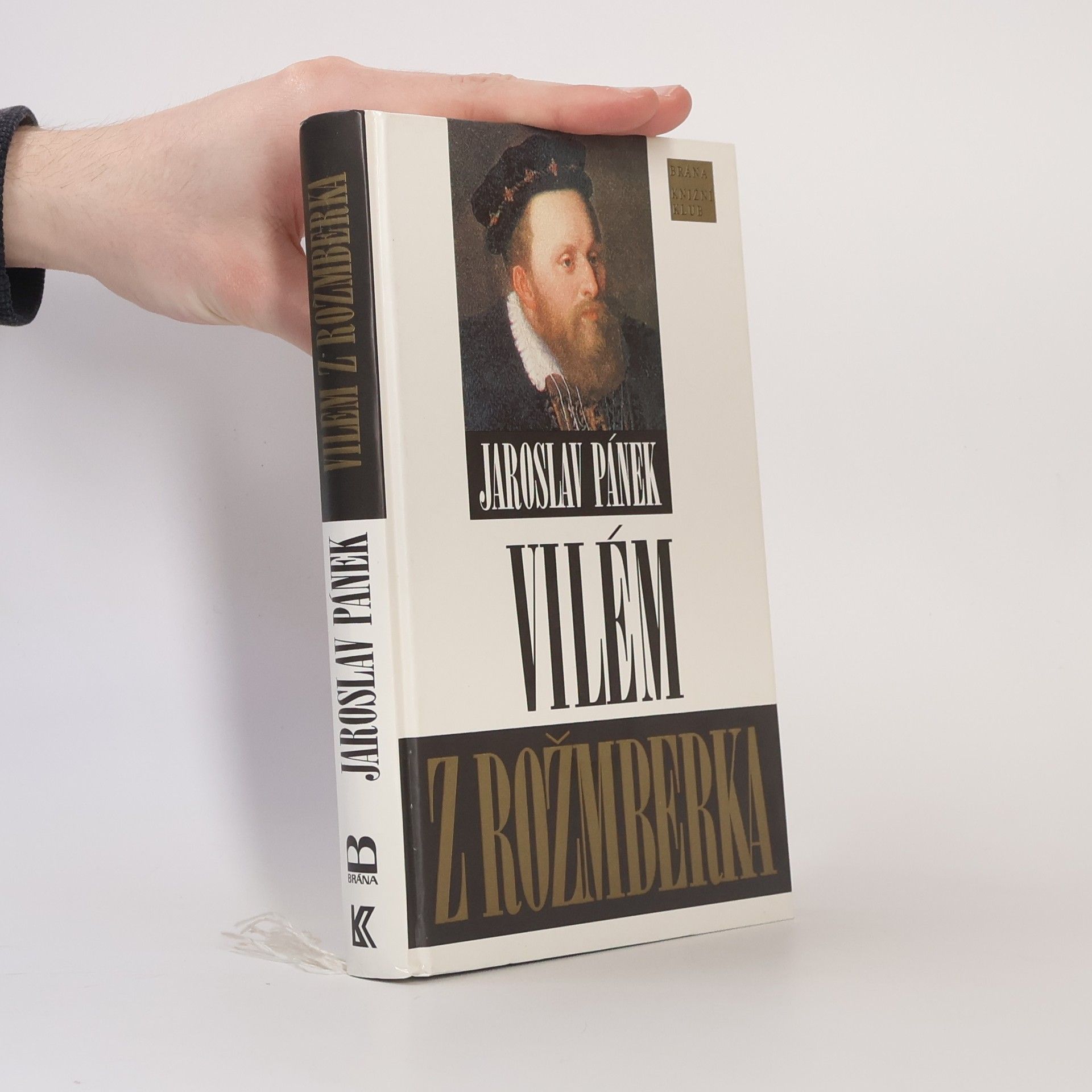 Jaroslav Pánek Vilém z Rožmberka : politik smíru