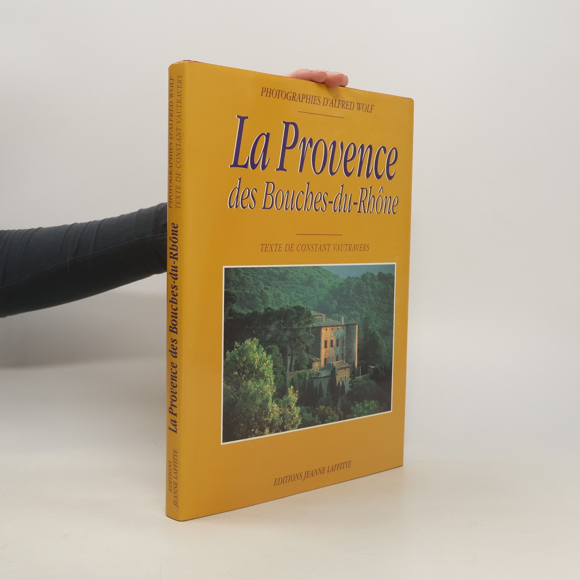 Alfred Wolf La Provence des Bouches-du-Rhône