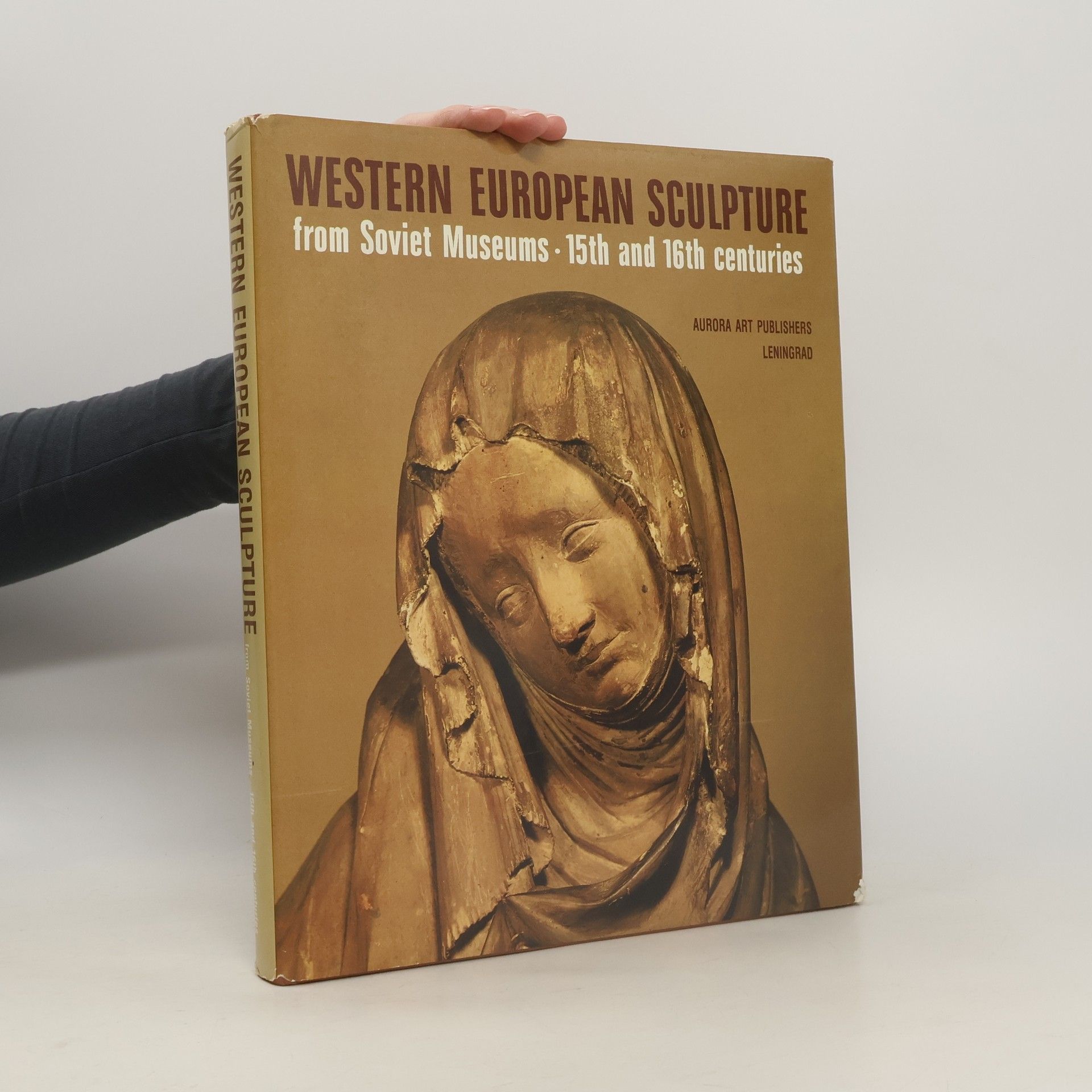 Michael Liebmann Western European Sculpture from Soviet Museums: 15th and 16th Centuries