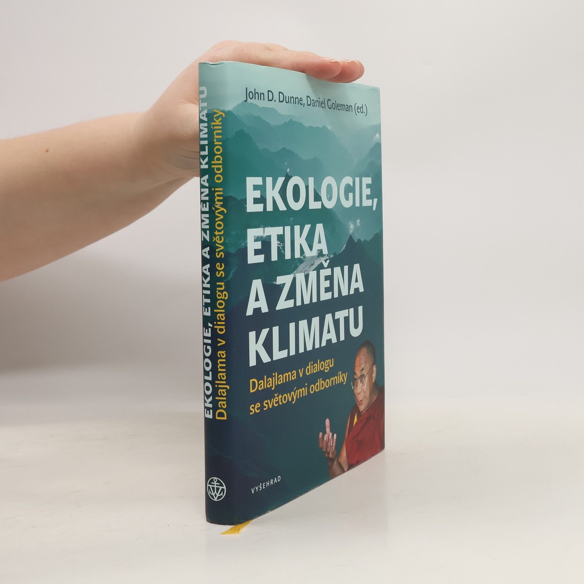 John D. Dunne Ekologie, etika a změna klimatu: Dalajlama v dialogu se světovými odborníky