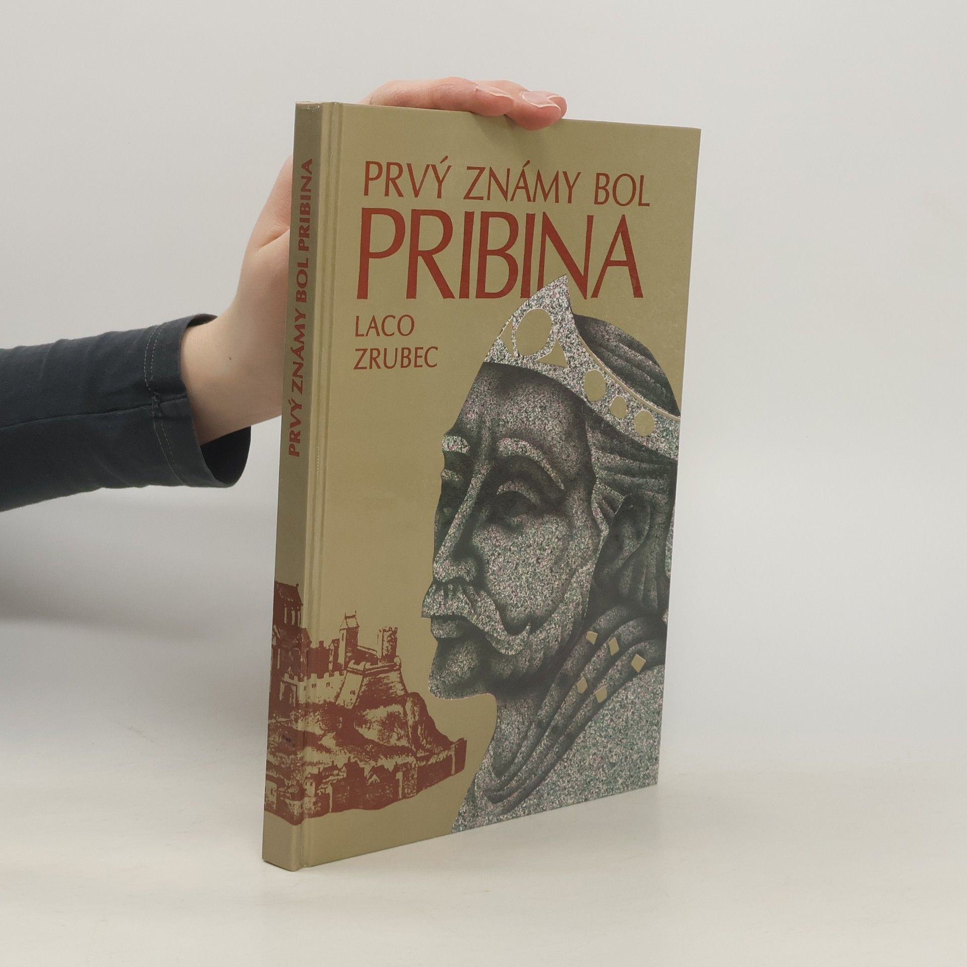 Laco Zrubec Prvý známy bol Pribina