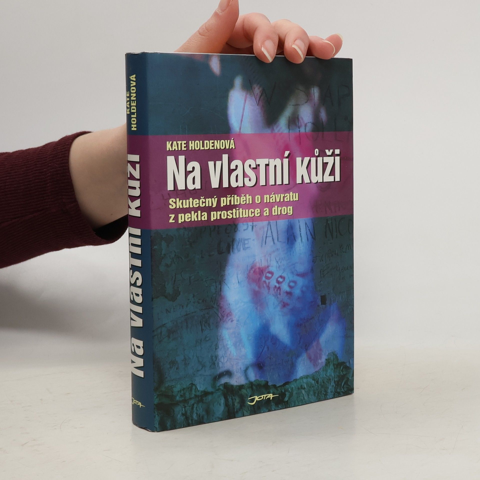 Kate Holden Na vlastní kůži. Skutečný příběh o návratu z pekla prostituce a drog