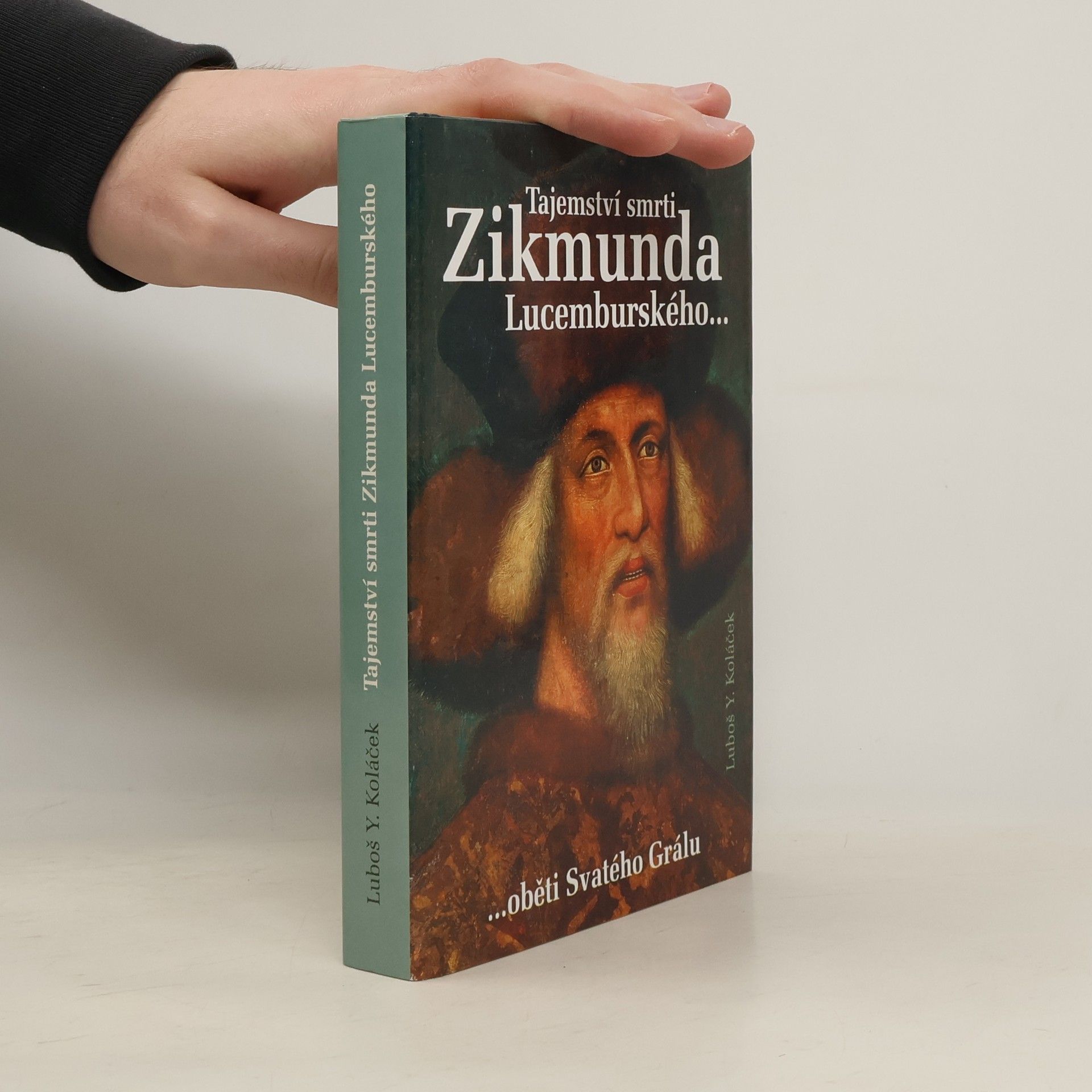 Luboš Y. Koláček Tajemství smrti Zikmunda Lucemburského