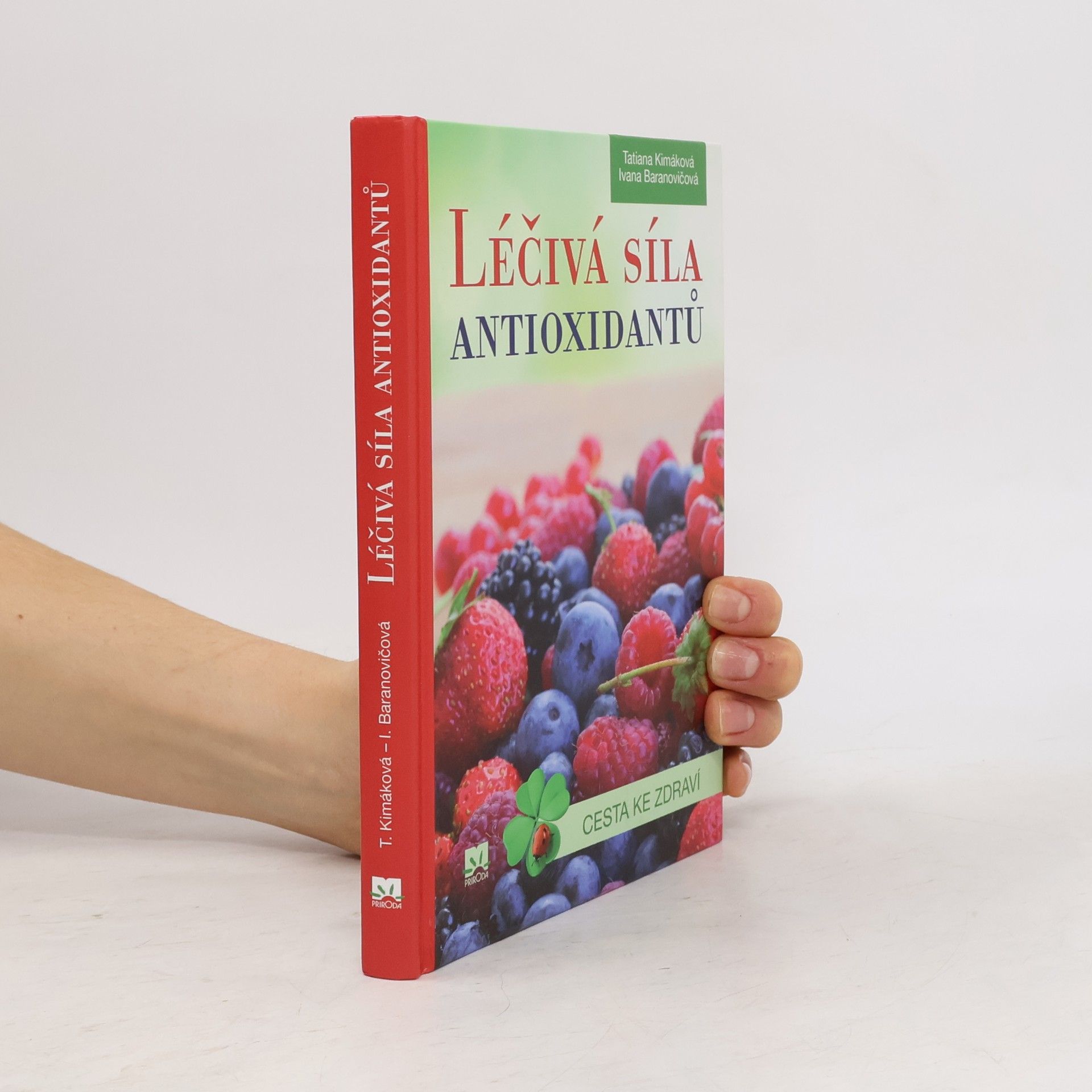 Tatiana Kimáková Léčivá síla antioxidantů