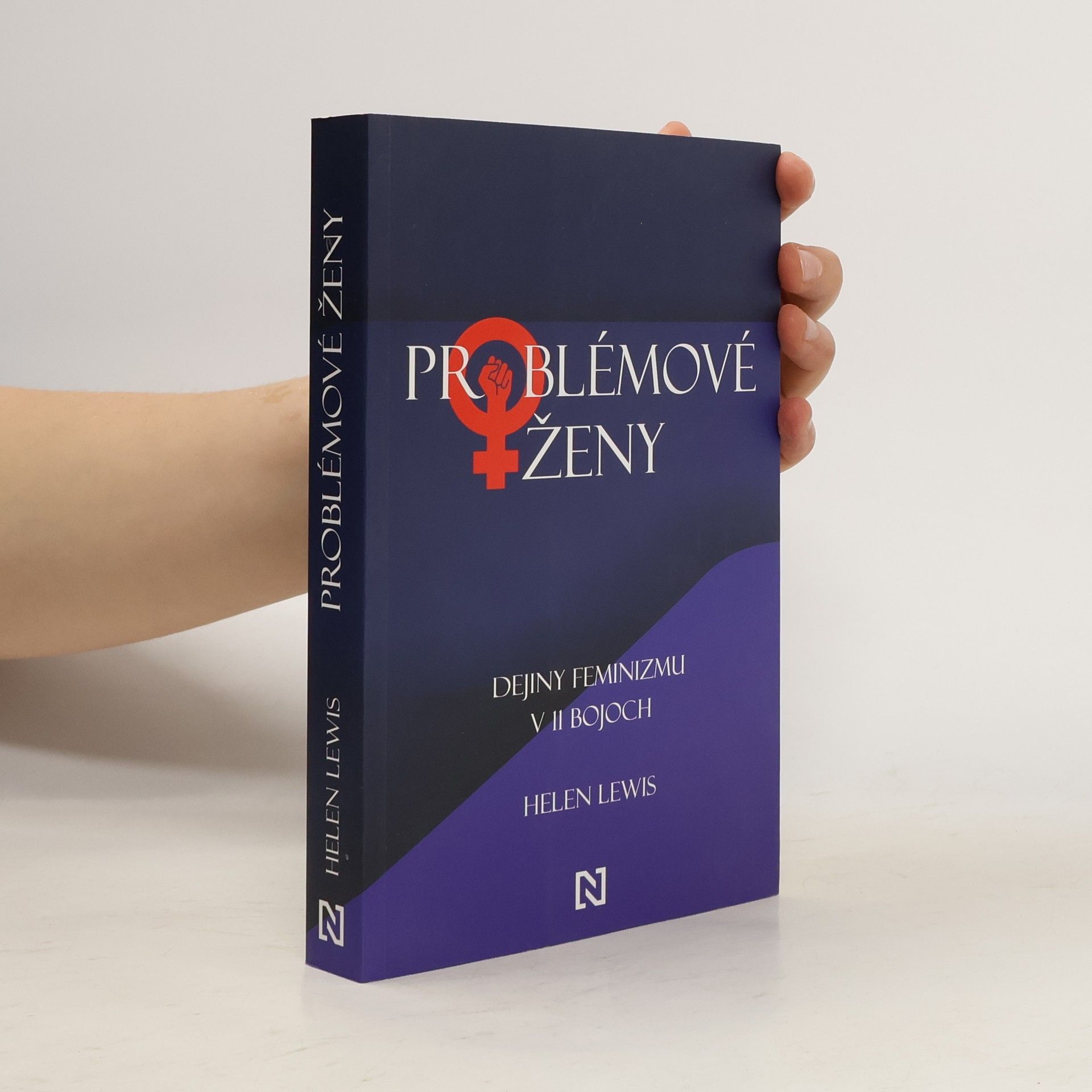 Helen Lewis Problémové ženy. Dějiny feminizmu v 11 bojoch