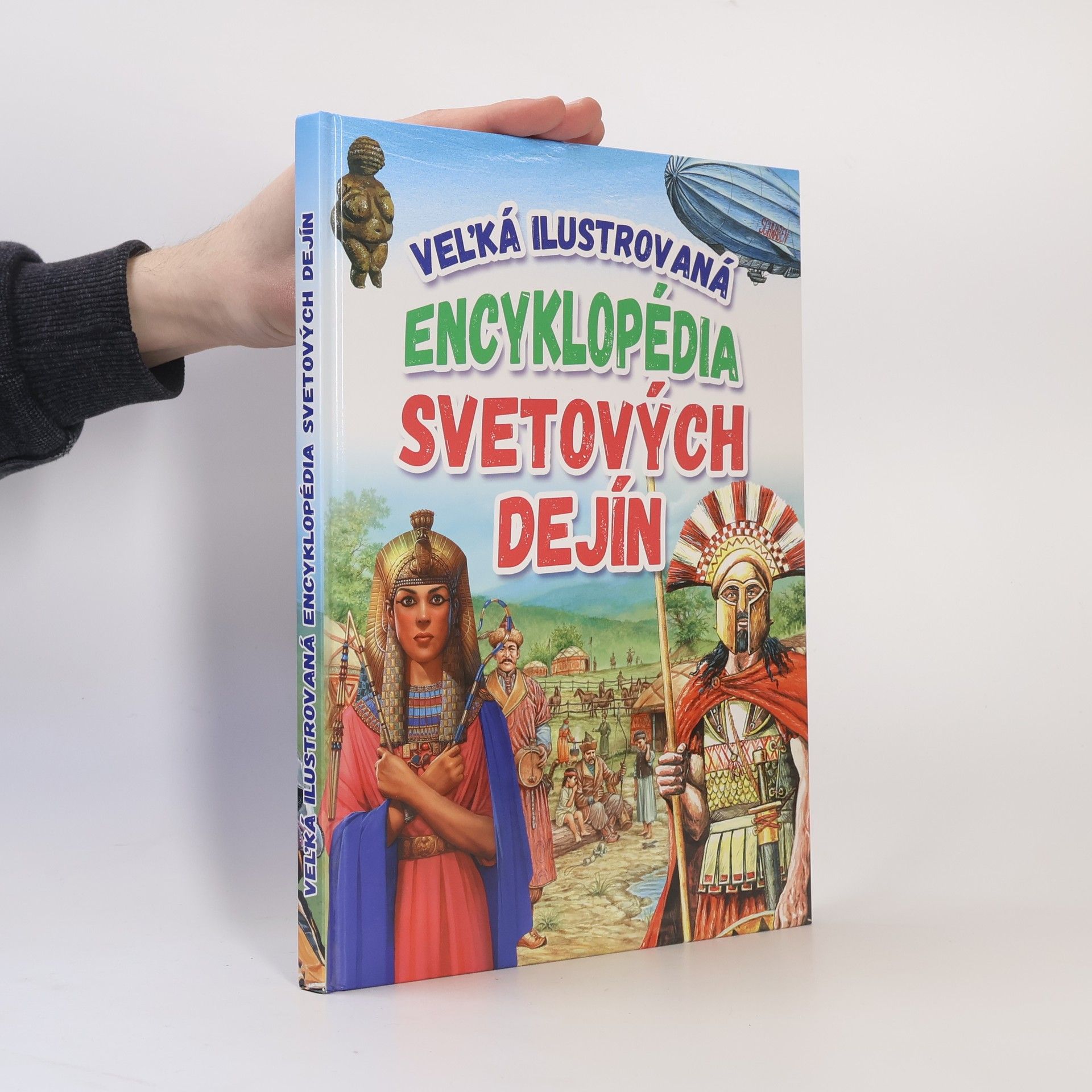 Kolektív autorov Vel'ká ilustrovaná encyklopédia svetových dejín