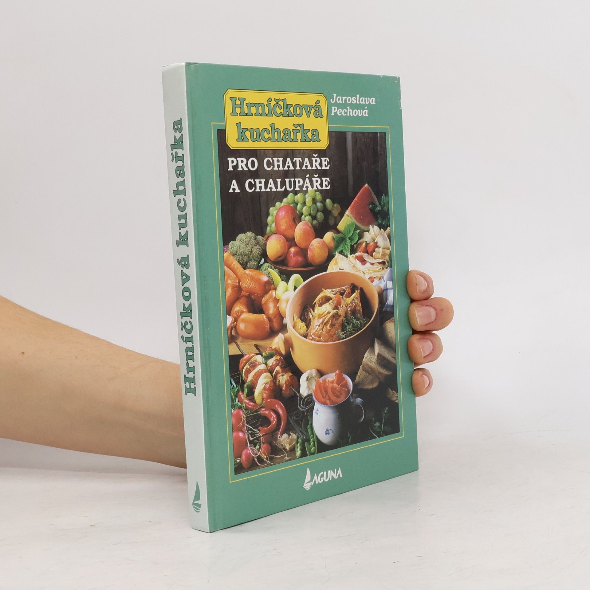 Jaroslava Pechová Hrníčková kuchařka - pro chataře a chalupáře