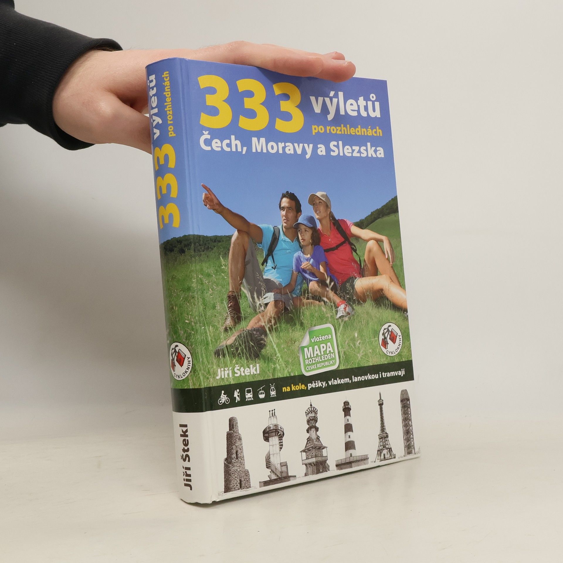 333 výletů po rozhlednách Čech, Moravy a Slezska. Na kole, pěšky, vlakem, lanovkou i tramvají